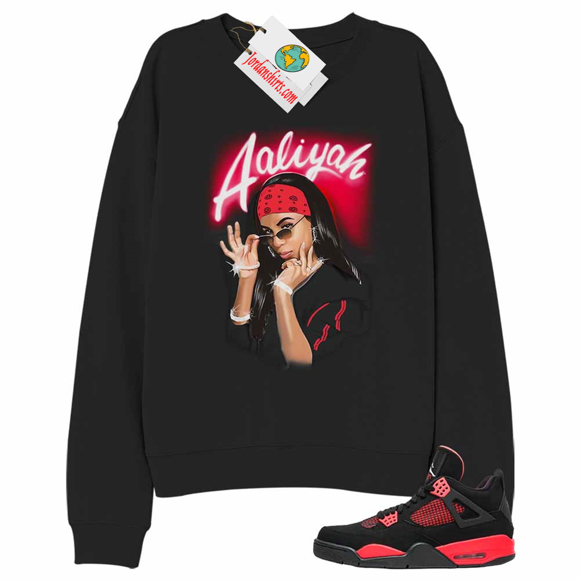 Jordan 4 Sweatshirt, Aaliyah Airbrush Black Sweatshirt Air Jordan 4 Red Thunder 4s Full Size Up To 5xl