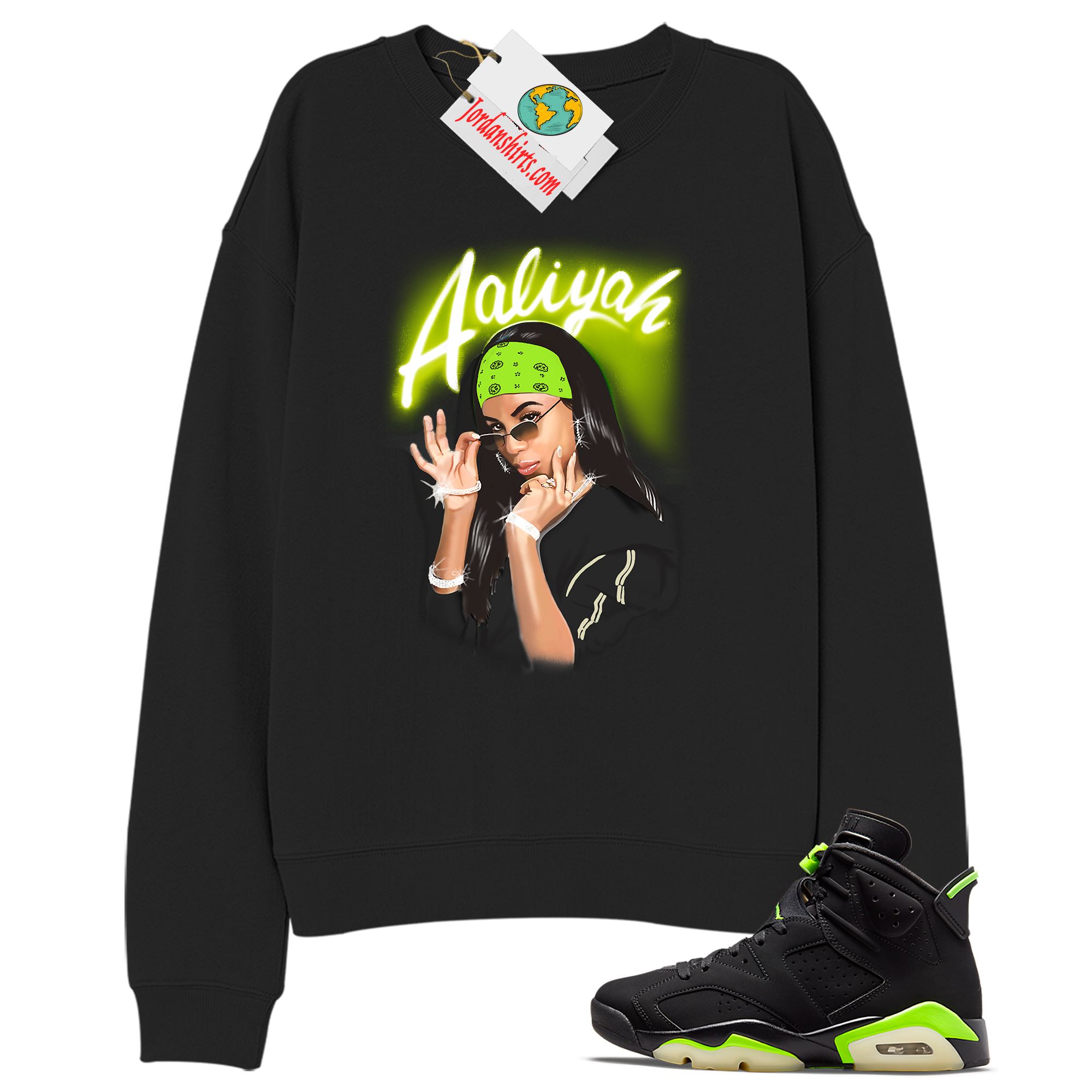 Jordan 6 Sweatshirt, Aaliyah Airbrush Black Sweatshirt Air Jordan 6 Electric Green 6s Plus Size Up To 5xl