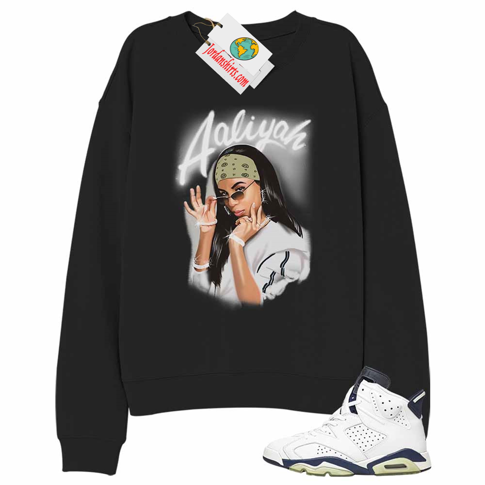 Jordan 6 Sweatshirt, Aaliyah Airbrush Black Sweatshirt Air Jordan 6 Midnight Navy 6s Size Up To 5xl