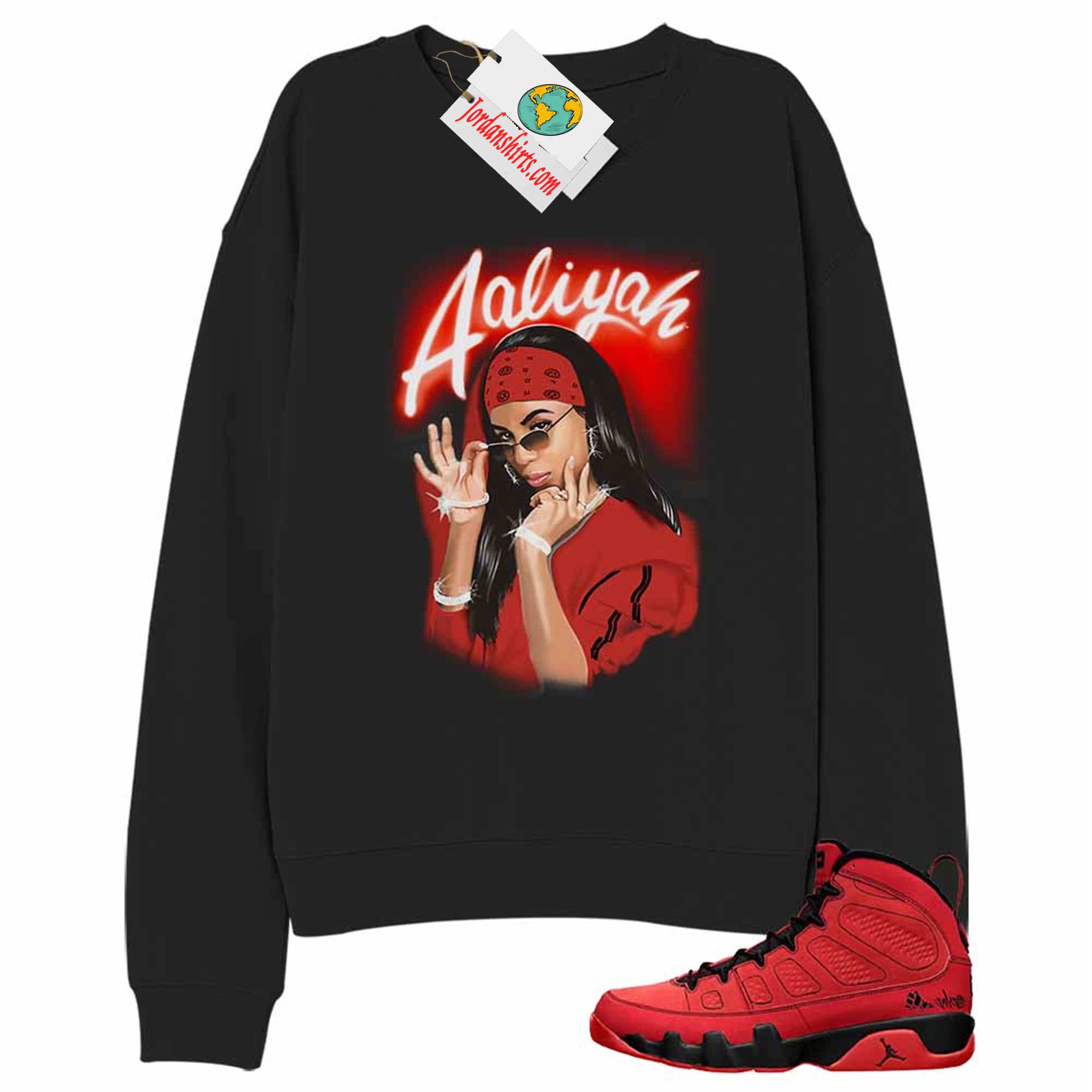 Jordan 9 Sweatshirt, Aaliyah Airbrush Black Sweatshirt Air Jordan 9 Chile Red 9s Full Size Up To 5xl