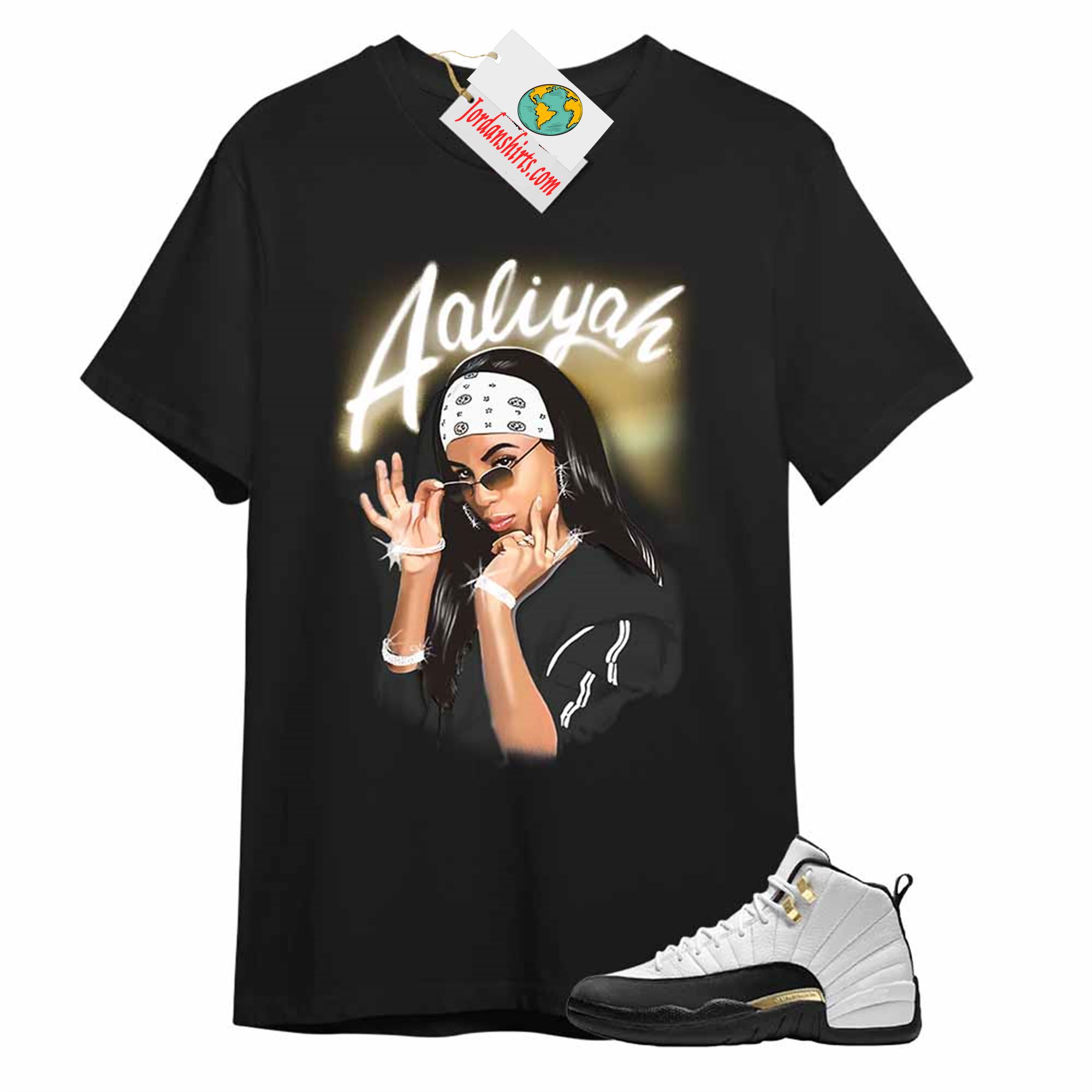 Jordan 12 Shirt, Aaliyah Airbrush Black T-shirt Air Jordan 12 Royalty 12s Full Size Up To 5xl