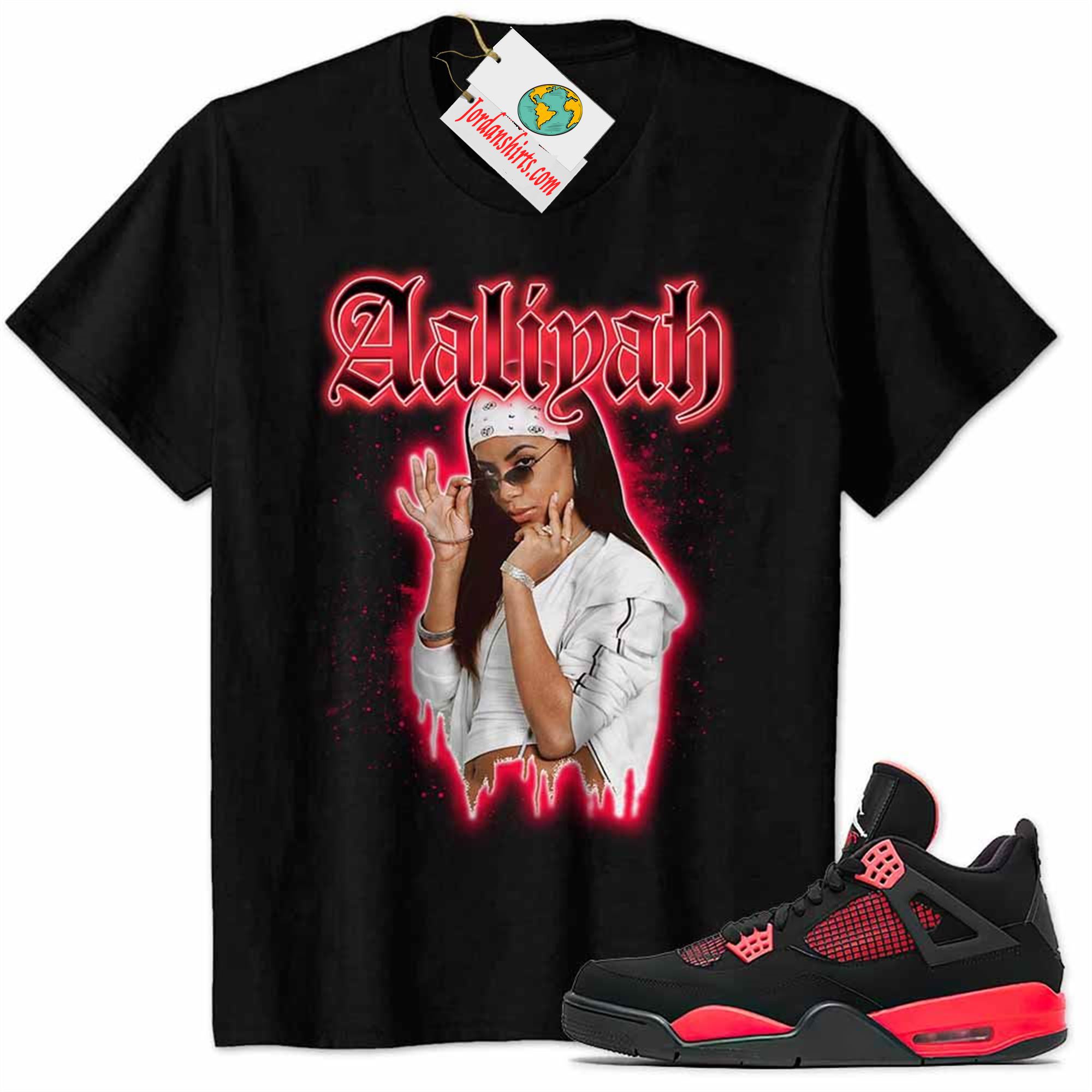 Jordan 4 Shirt, Aaliyah Graphic Black Air Jordan 4 Red Thunder 4s Size Up To 5xl