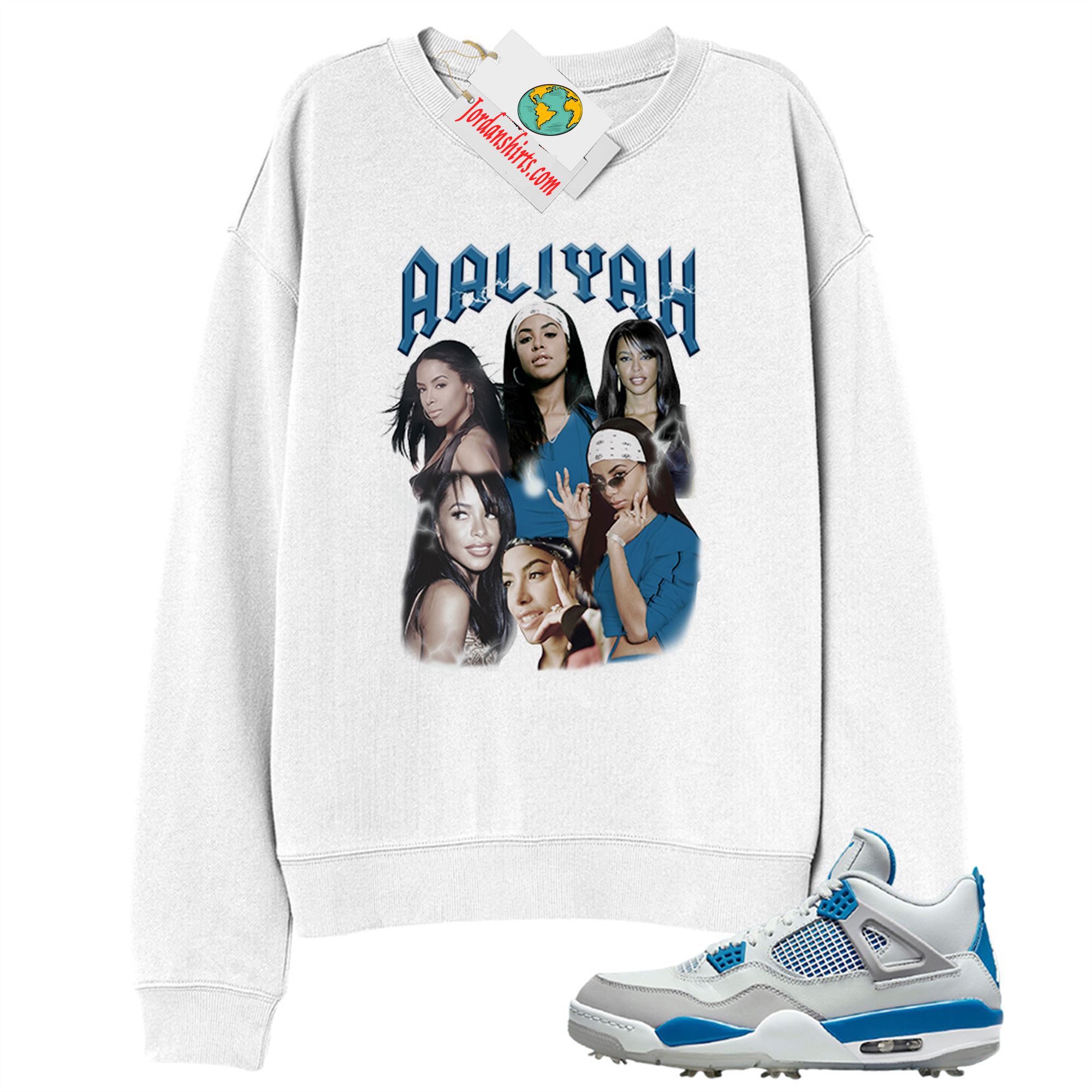Jordan 4 Sweatshirt, Aaliyah Vintage White Sweatshirt Air Jordan 4 Golf Military Blue 4s Size Up To 5xl