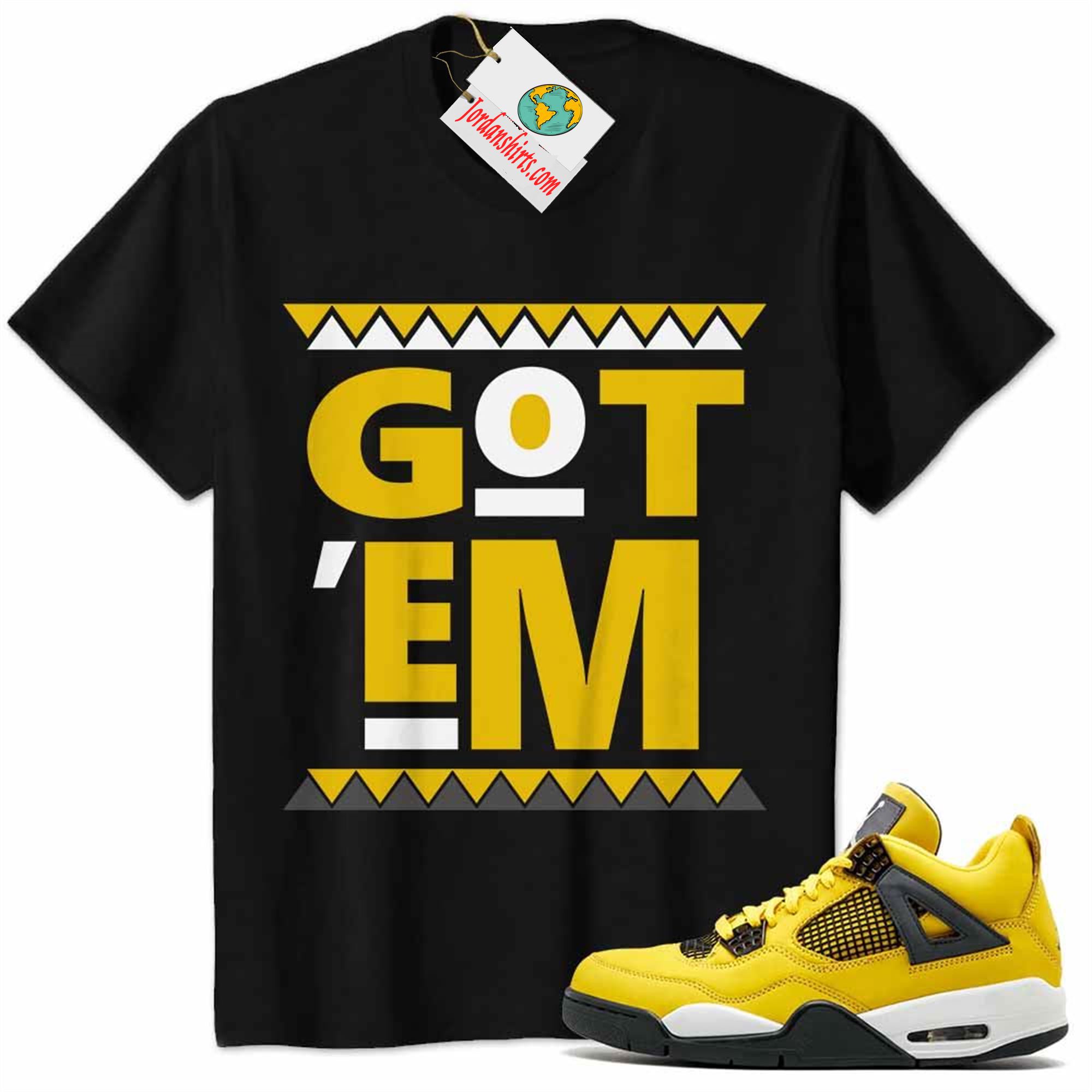 Jordan 4 Shirt, African Black Design Got Em Black Air Jordan 4 Tour Yellow Lightning 4s Plus Size Up To 5xl