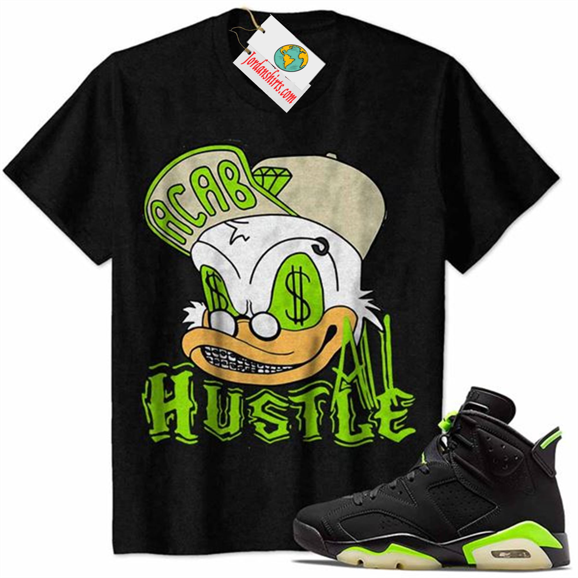 Jordan 6 Shirt, All Hustle Duck Black Air Jordan 6 Electric Green 6s Full Size Up To 5xl