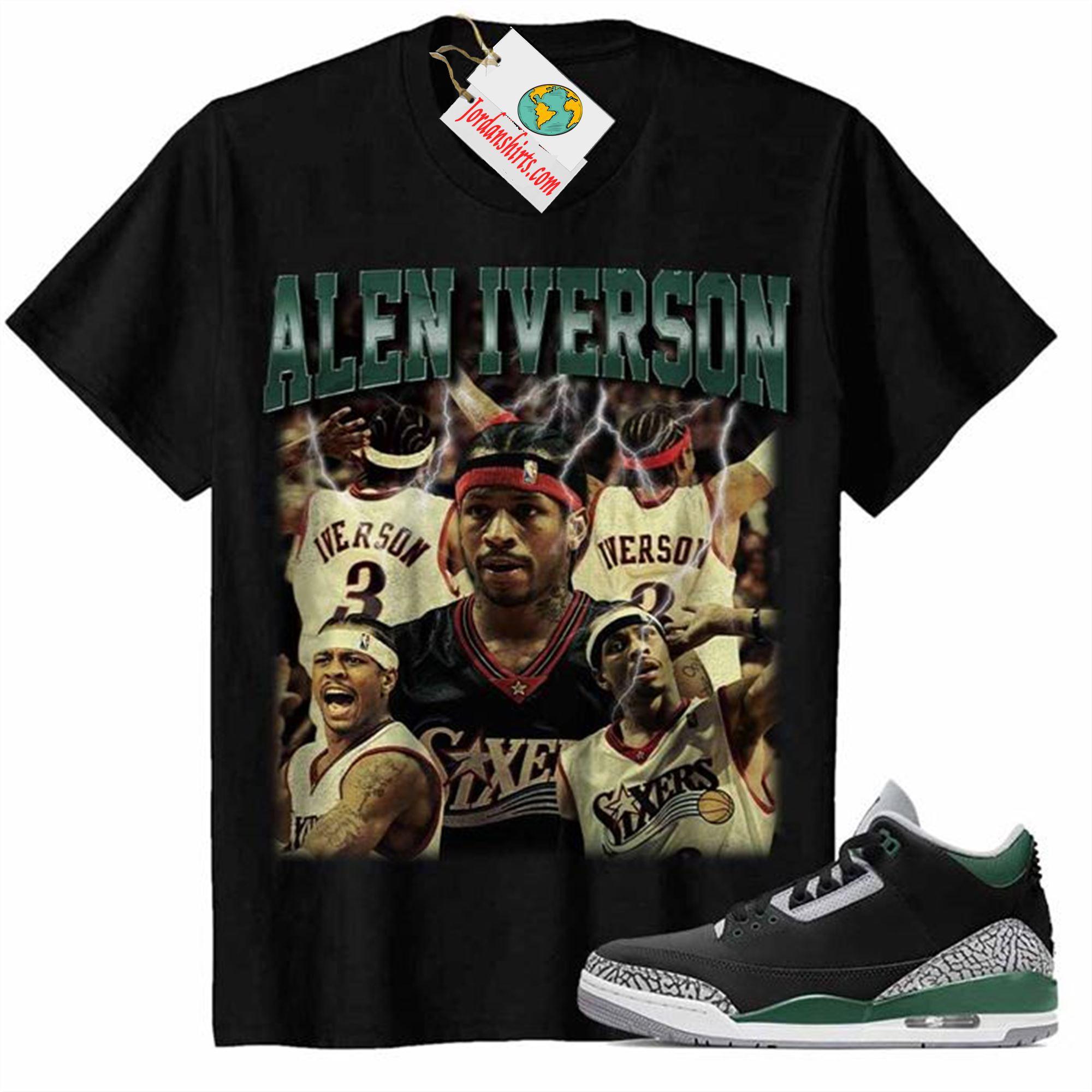 Jordan 3 Shirt, Allen Iverson The Answer Philadelphia 76ers Vintage Black Air Jordan 3 Pine Green 3s Full Size Up To 5xl