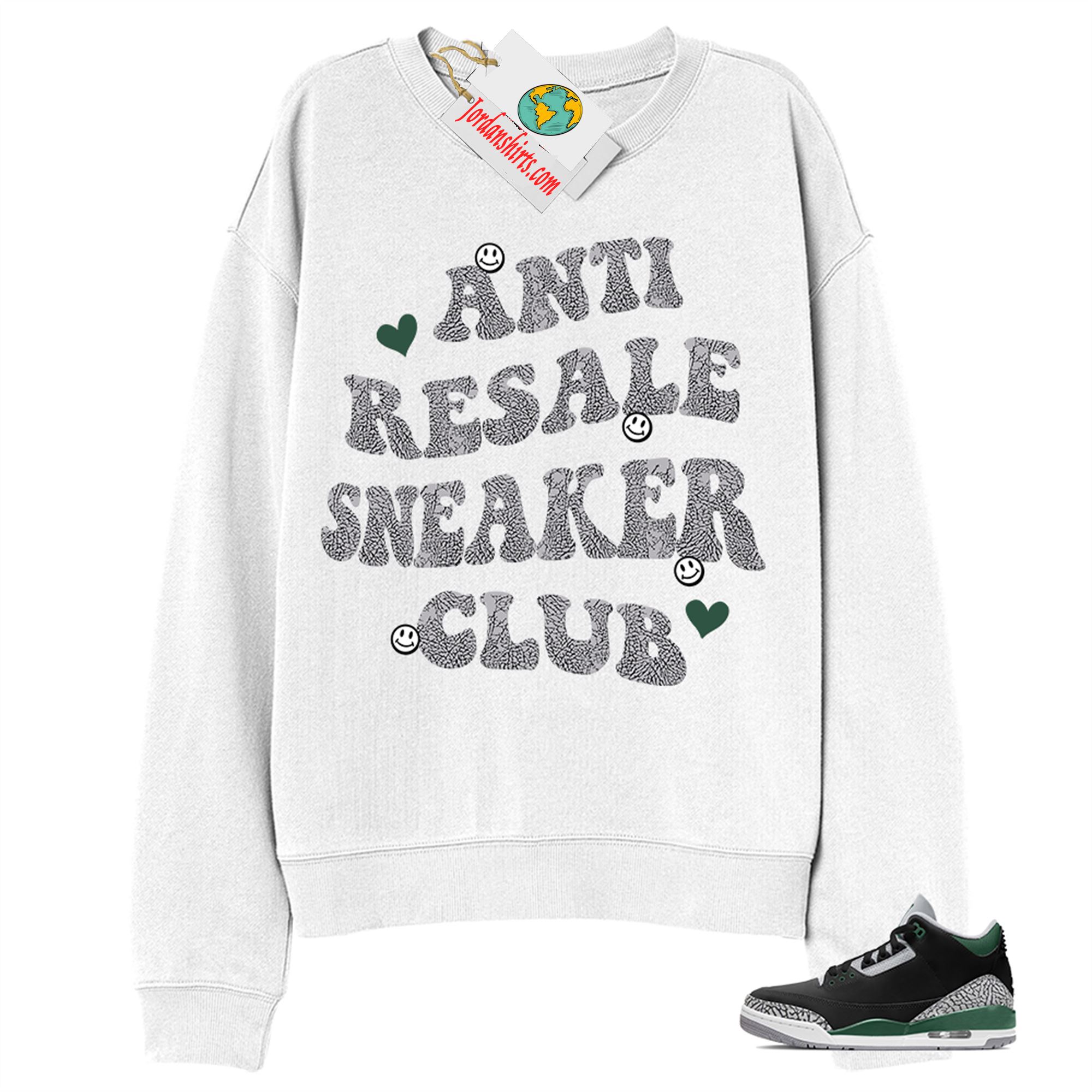 Jordan 3 Sweatshirt, Anti Resale Sneaker Club White Sweatshirt Air Jordan 3 Pine Green 3s Size Up To 5xl