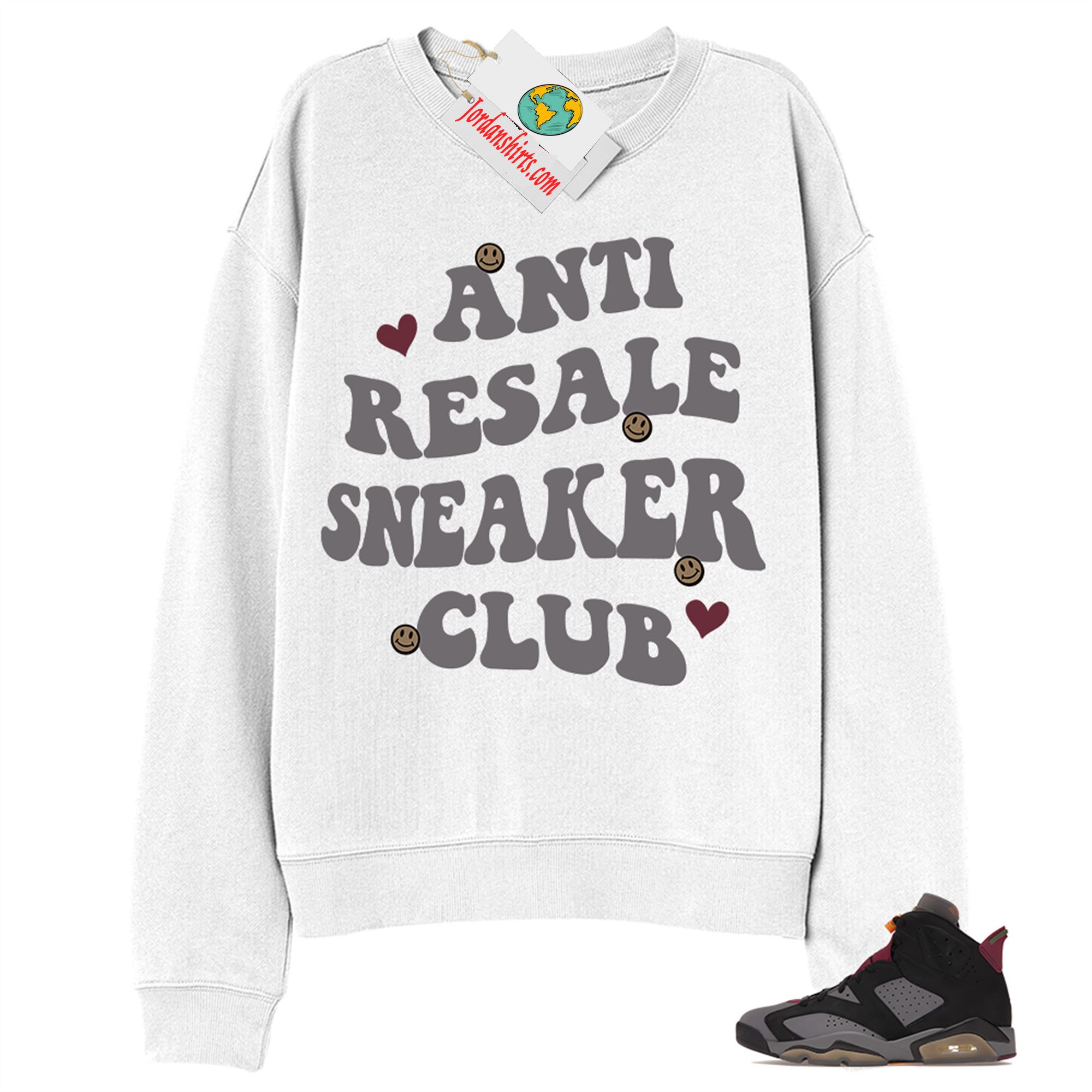 Jordan 6 Sweatshirt, Anti Resale Sneaker Club White Sweatshirt Air Jordan 6 Bordeaux 6s Full Size Up To 5xl