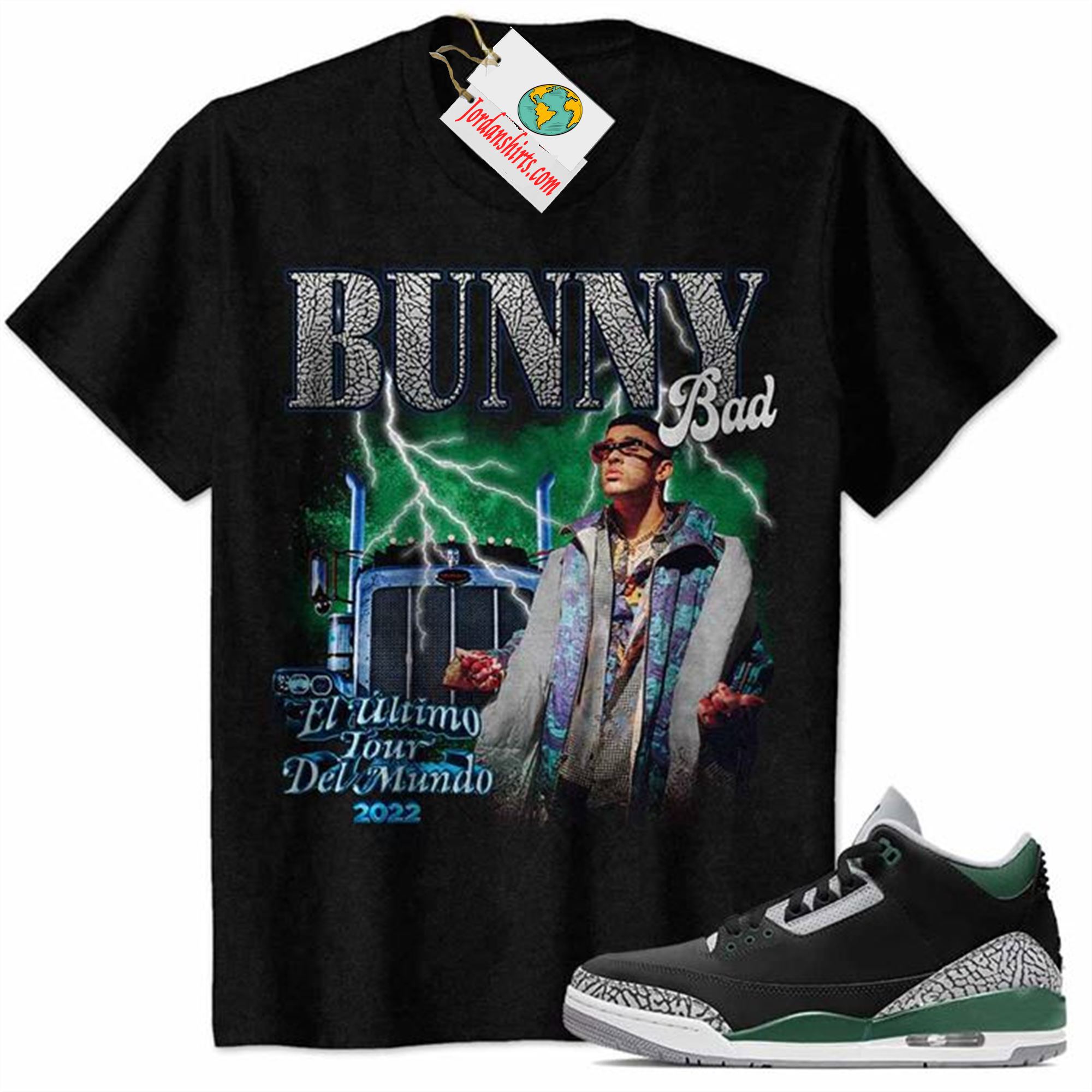 Jordan 3 Shirt, Bad Bunny 2022 Black Air Jordan 3 Pine Green 3s Plus Size Up To 5xl