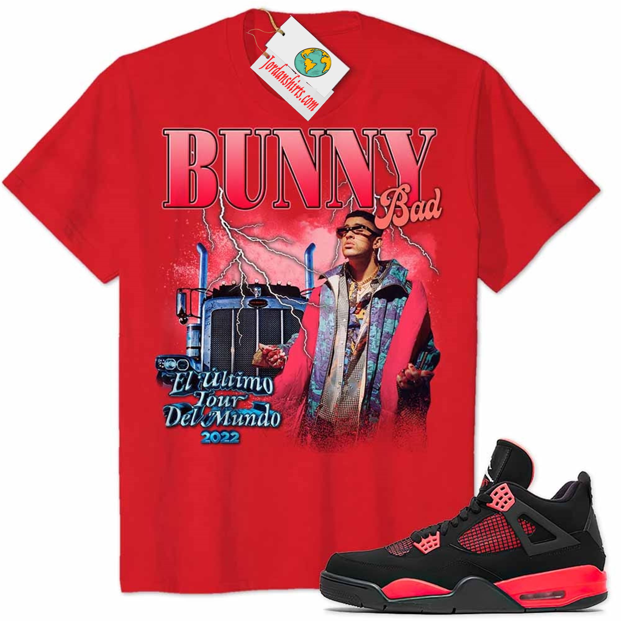 Jordan 4 Shirt, Bad Bunny 2022 Red Air Jordan 4 Red Thunder 4s Size Up To 5xl