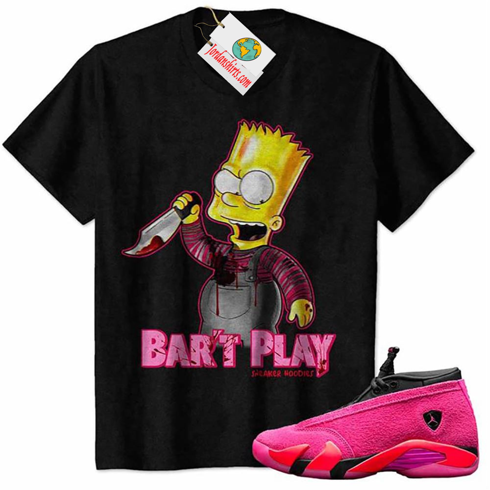 Jordan 14 Shirt, Bart Chucky Simpson Wanna Play Black Air Jordan 14 Wmns Shocking Pink 14s Plus Size Up To 5xl