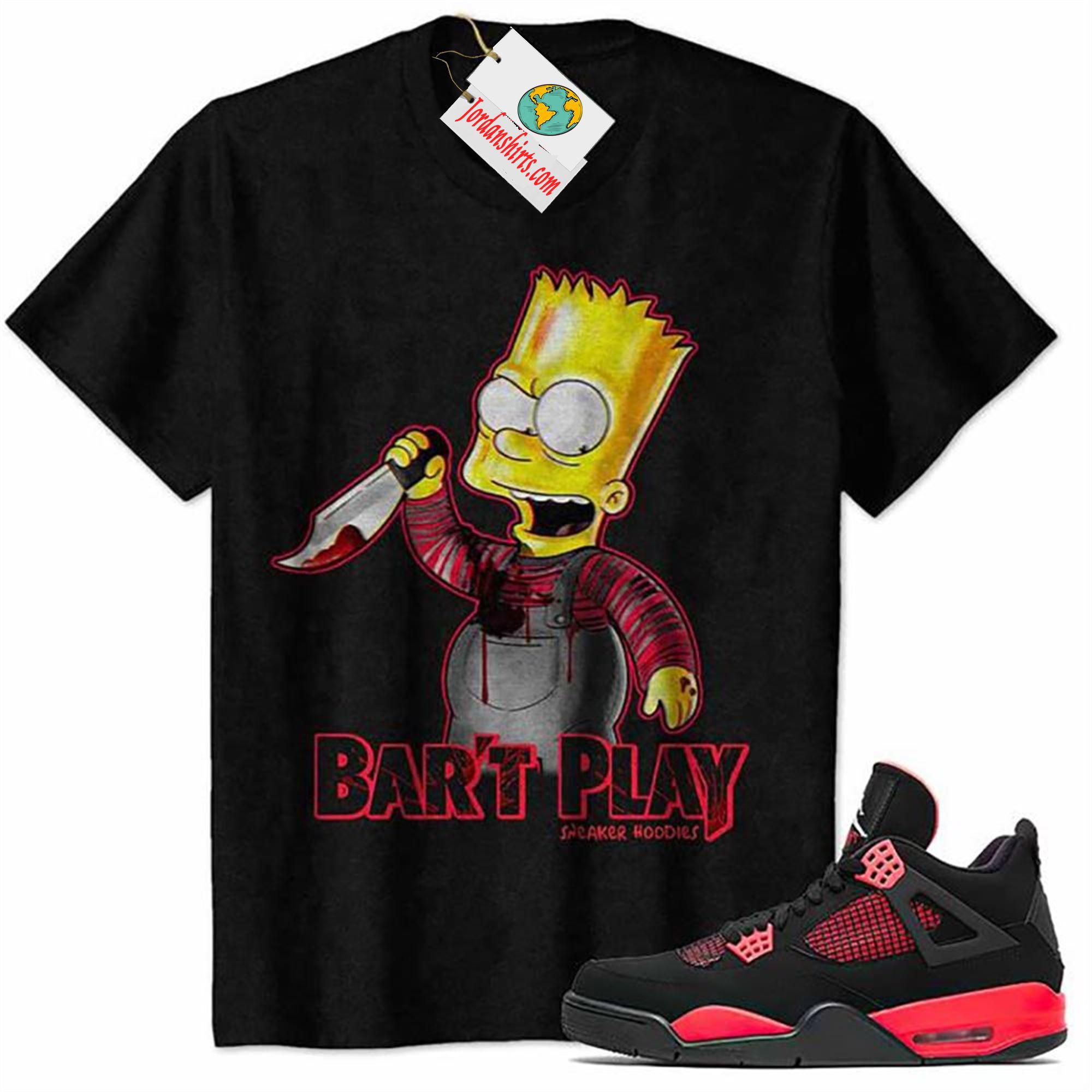 Jordan 4 Shirt, Bart Chucky Simpson Wanna Play Black Air Jordan 4 Red Thunder 4s Full Size Up To 5xl