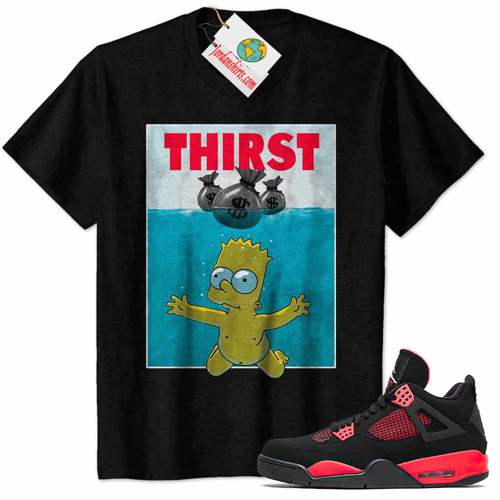 Jordan 4 Shirt, Bart Simpson Jaw Thirst Money Bag Black Air Jordan 4 Red Thunder 4s Size Up To 5xl