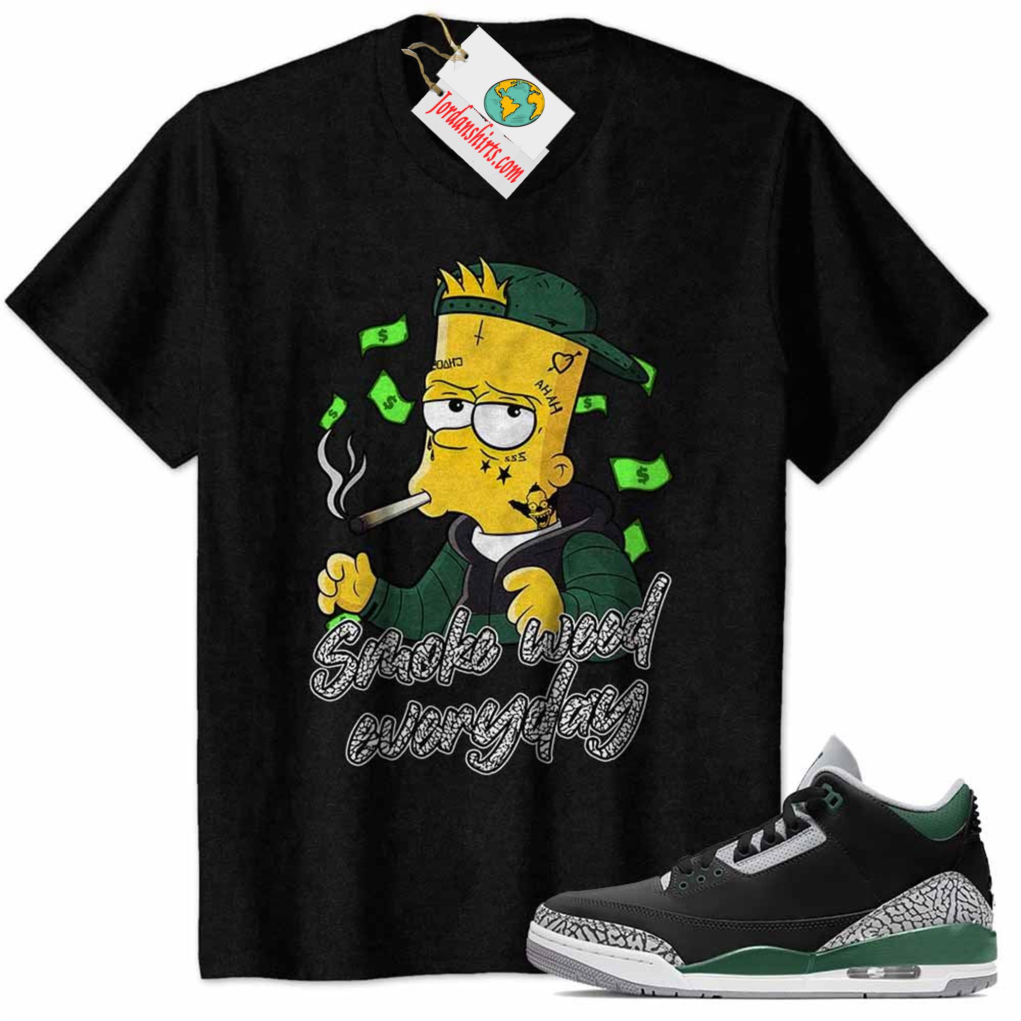 Jordan 3 Shirt, Bart Simpson Smoke Weed Everyday Black Air Jordan 3 Pine Green 3s Plus Size Up To 5xl