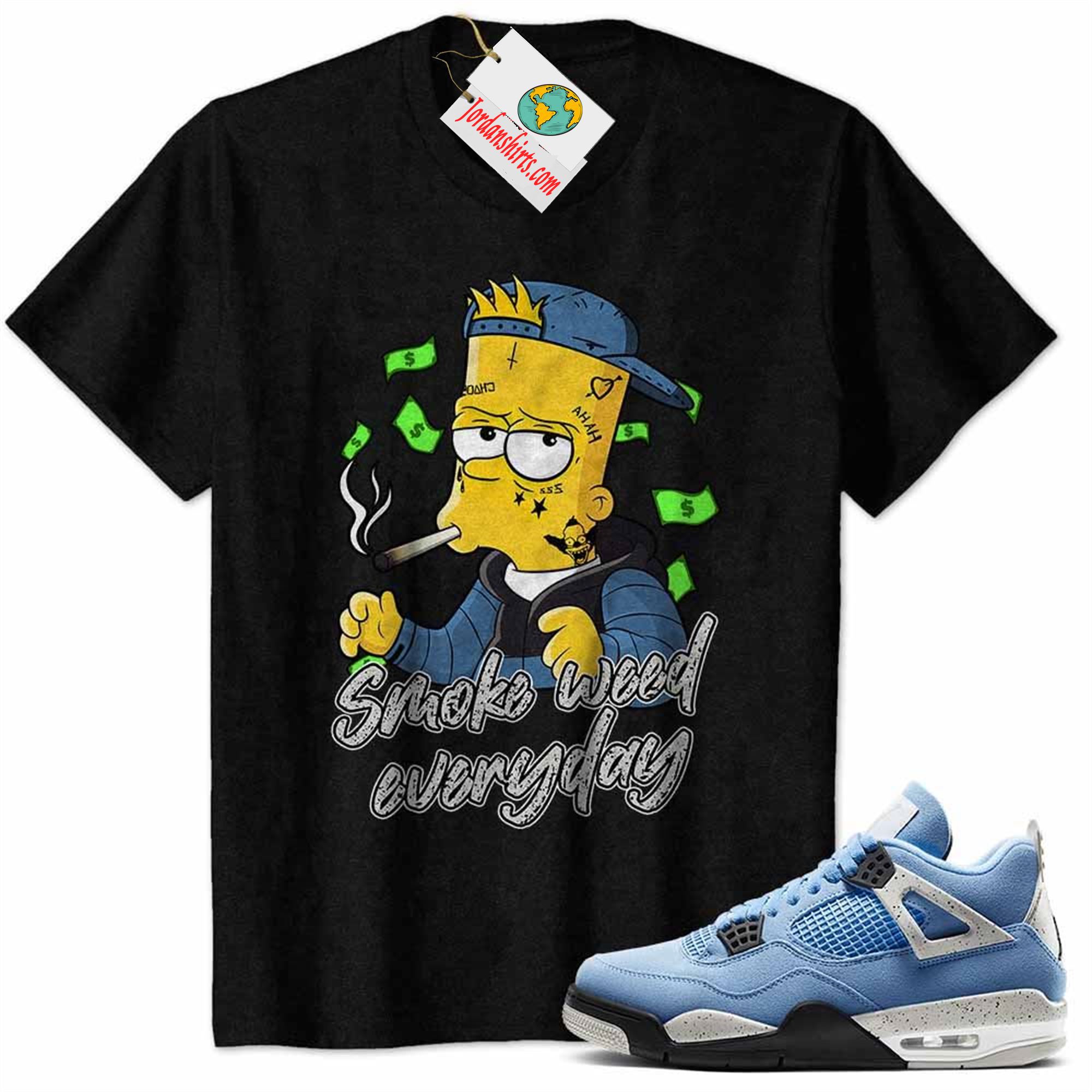 Jordan 4 Shirt, Bart Simpson Smoke Weed Everyday Black Air Jordan 4 University Blue 4s Size Up To 5xl
