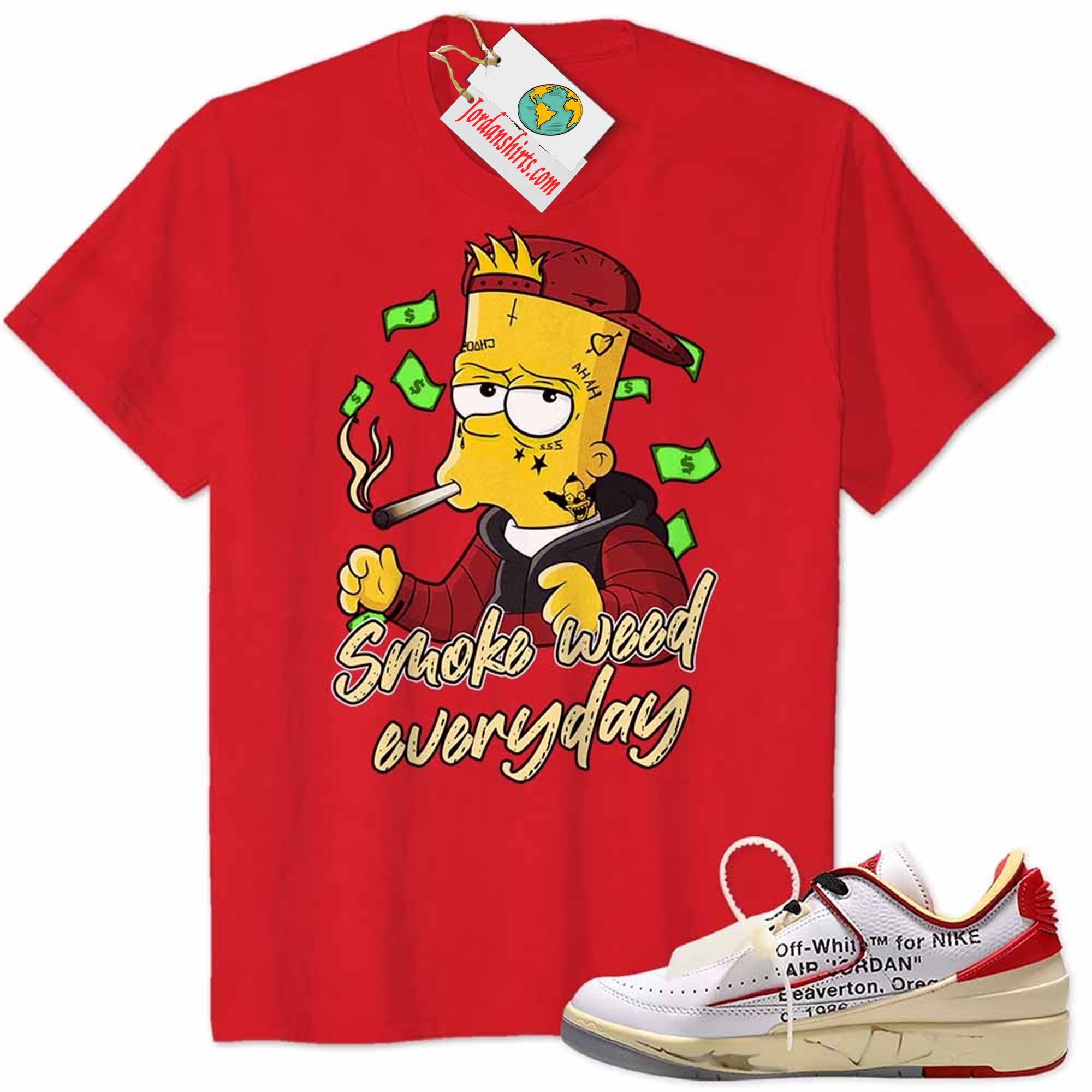 Jordan 2 Shirt, Bart Simpson Smoke Weed Everyday Red Air Jordan 2 Low White Red Off-white 2s Plus Size Up To 5xl