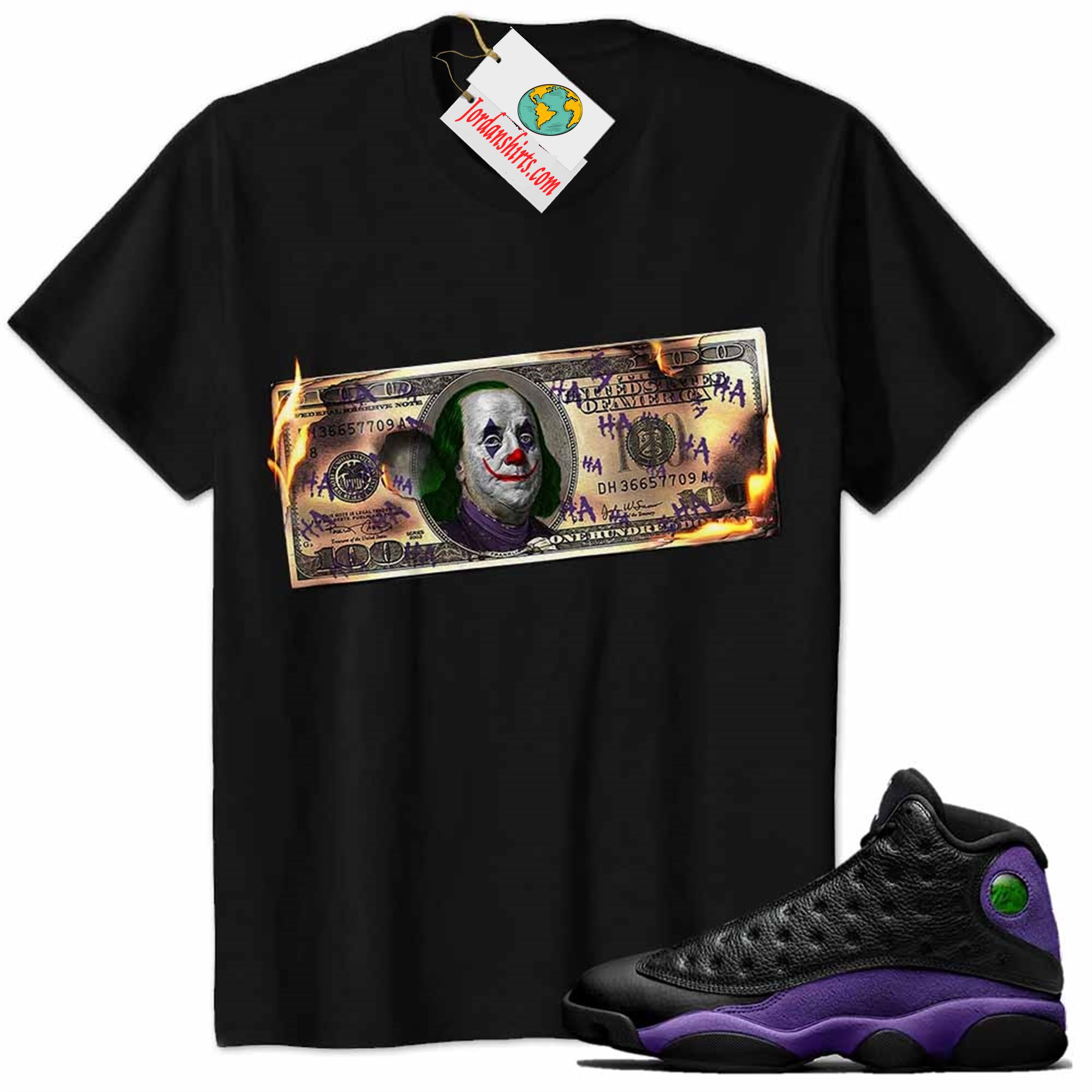 Jordan 13 Shirt, Ben Franklin Joker Dollar Burning Black Air Jordan 13 Court Purple 13s Full Size Up To 5xl