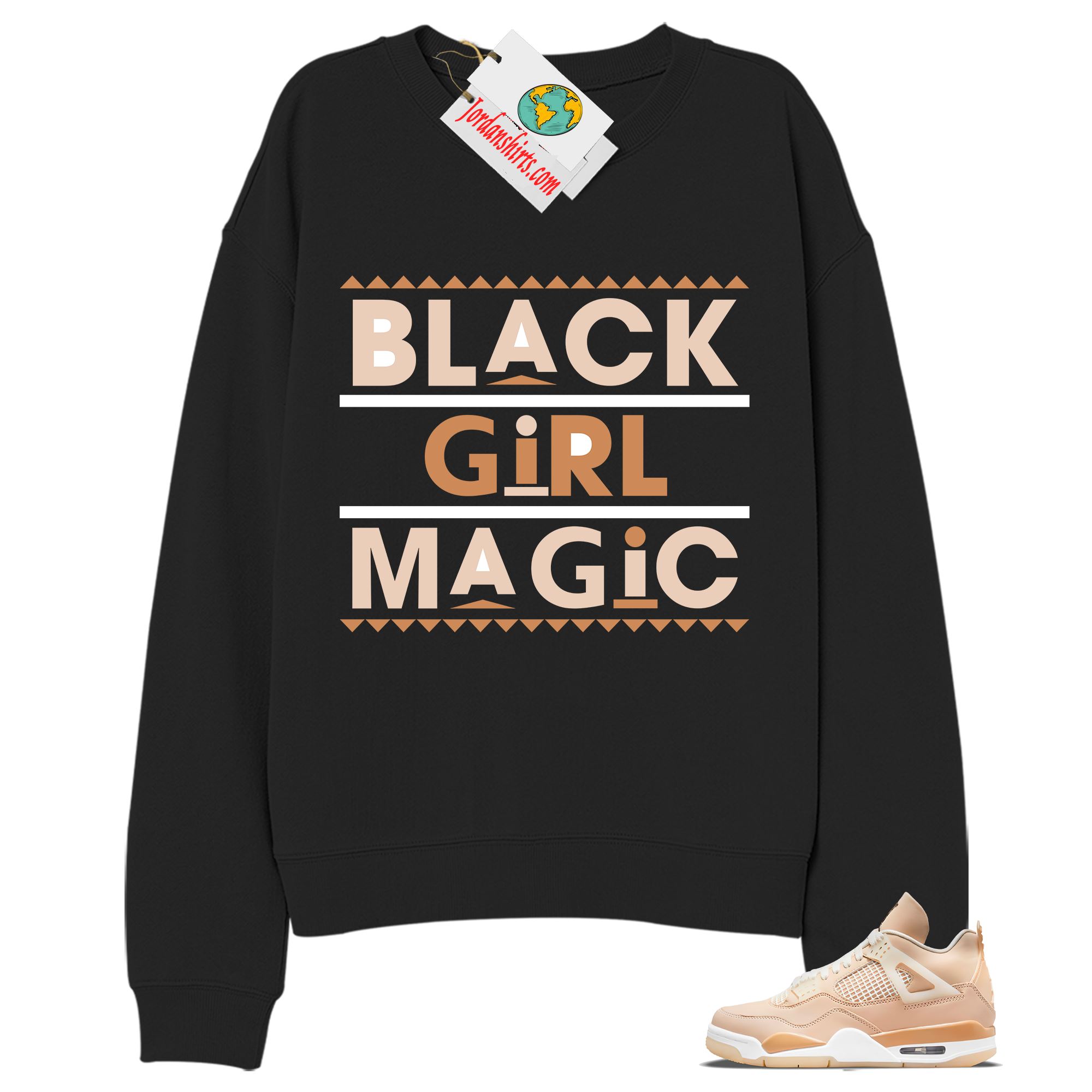 Jordan 4 Sweatshirt, Black Girl Magic Black Sweatshirt Air Jordan 4 Shimmer 4s Plus Size Up To 5xl