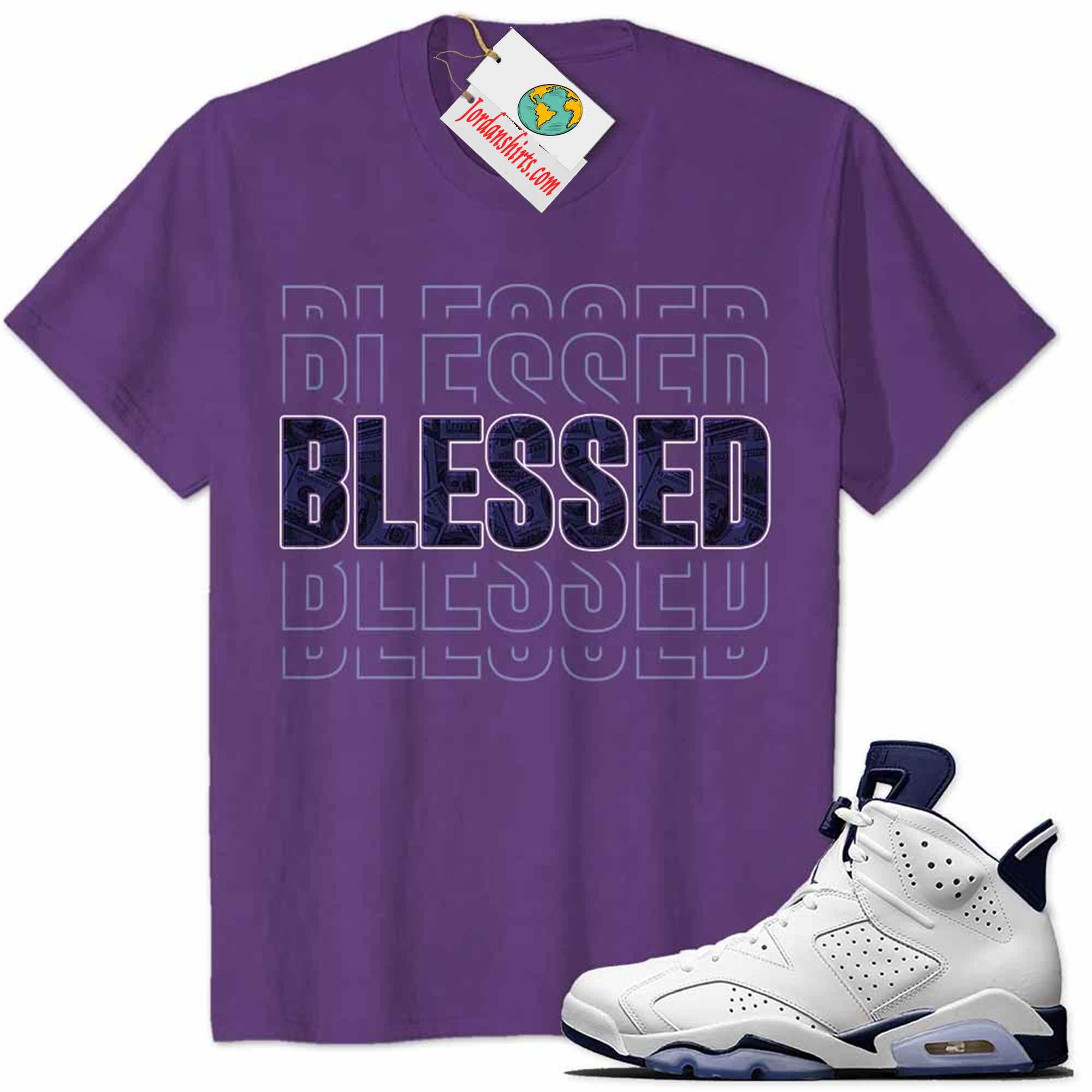 Jordan 6 Shirt, Blessed Dollar Money Purple Air Jordan 6 Midnight Navy 6s Size Up To 5xl