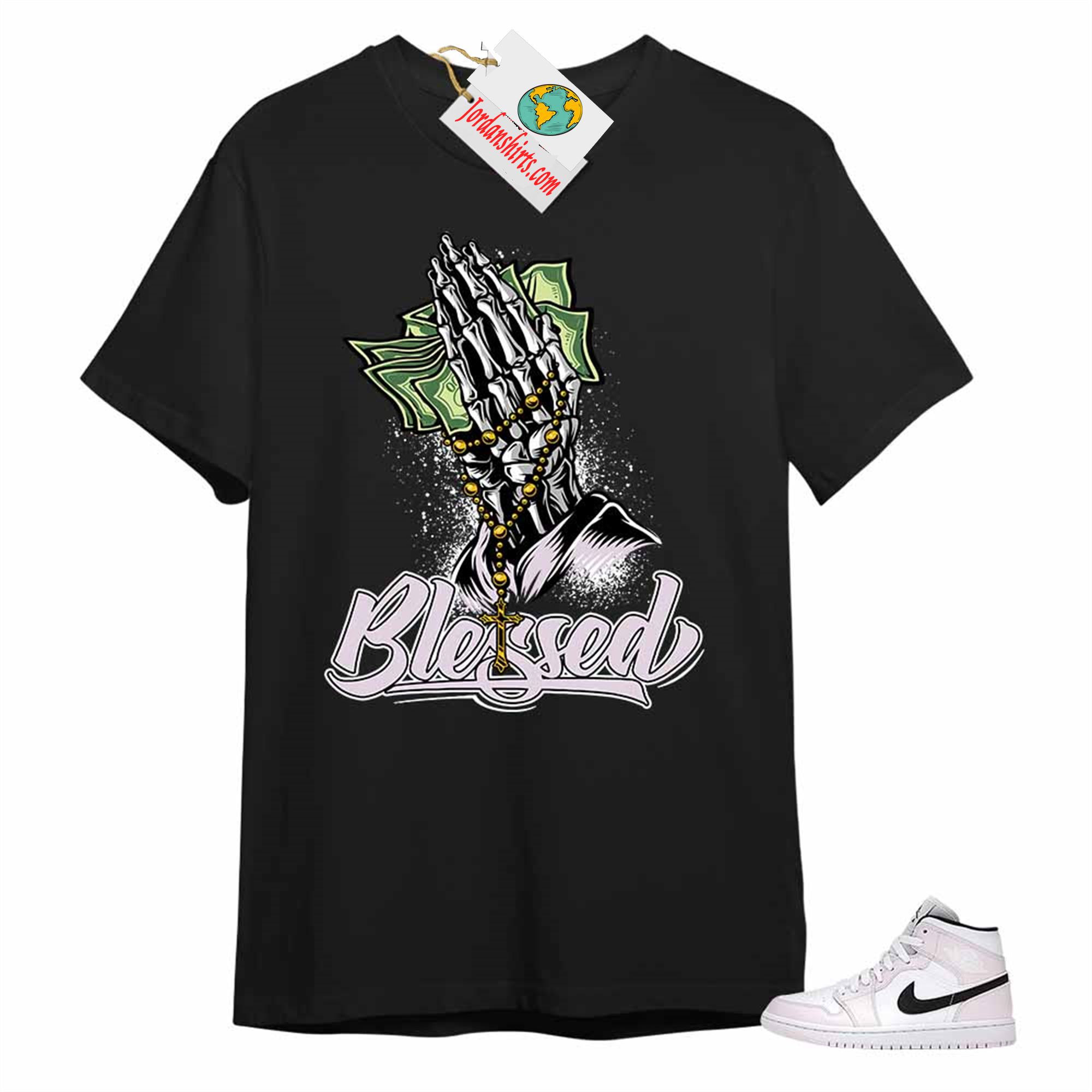 Jordan 1 Shirt, Blessed Pray Hand Money Black Air Jordan 1 Barely Rose 1s-trungten-msmdf Plus Size Up To 5xl