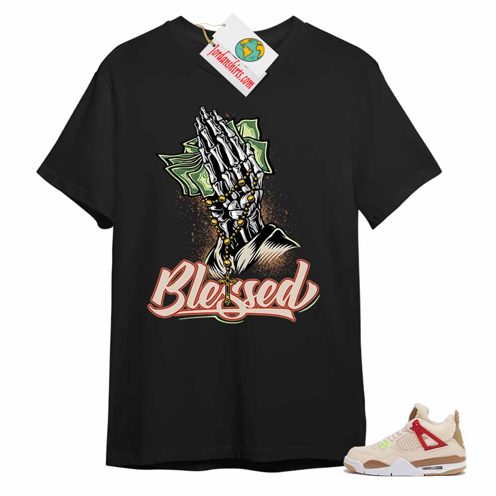 Jordan 4 Shirt, Blessed Pray Hand Money Black T-shirt Air Jordan 4 Wild Things 4s Full Size Up To 5xl