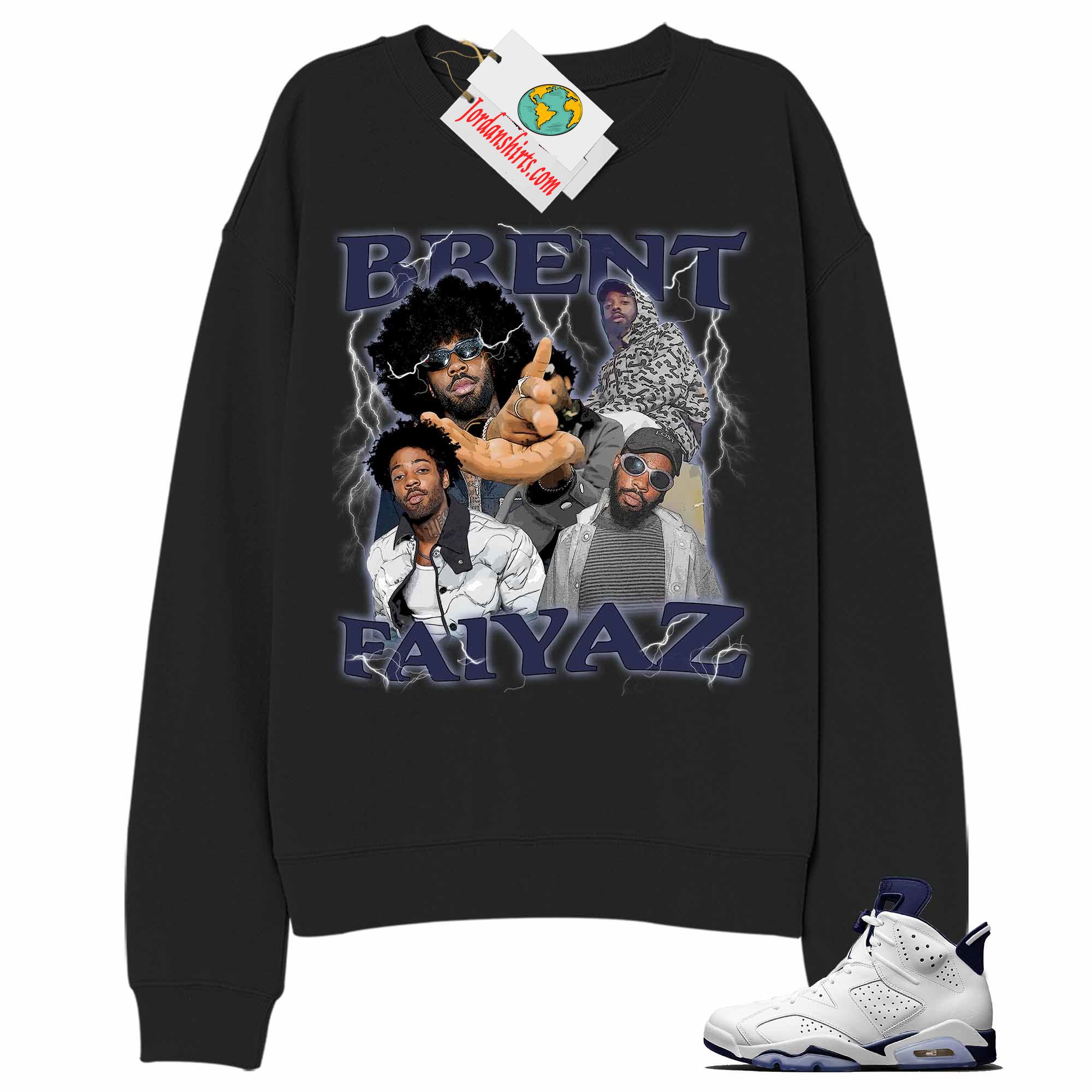 Jordan 6 Sweatshirt, Brent Faiyaz Retro Vintage 90s Hip Hop Raptees Black Sweatshirt Air Jordan 6 Midnight Navy 6s Full Size Up To 5xl