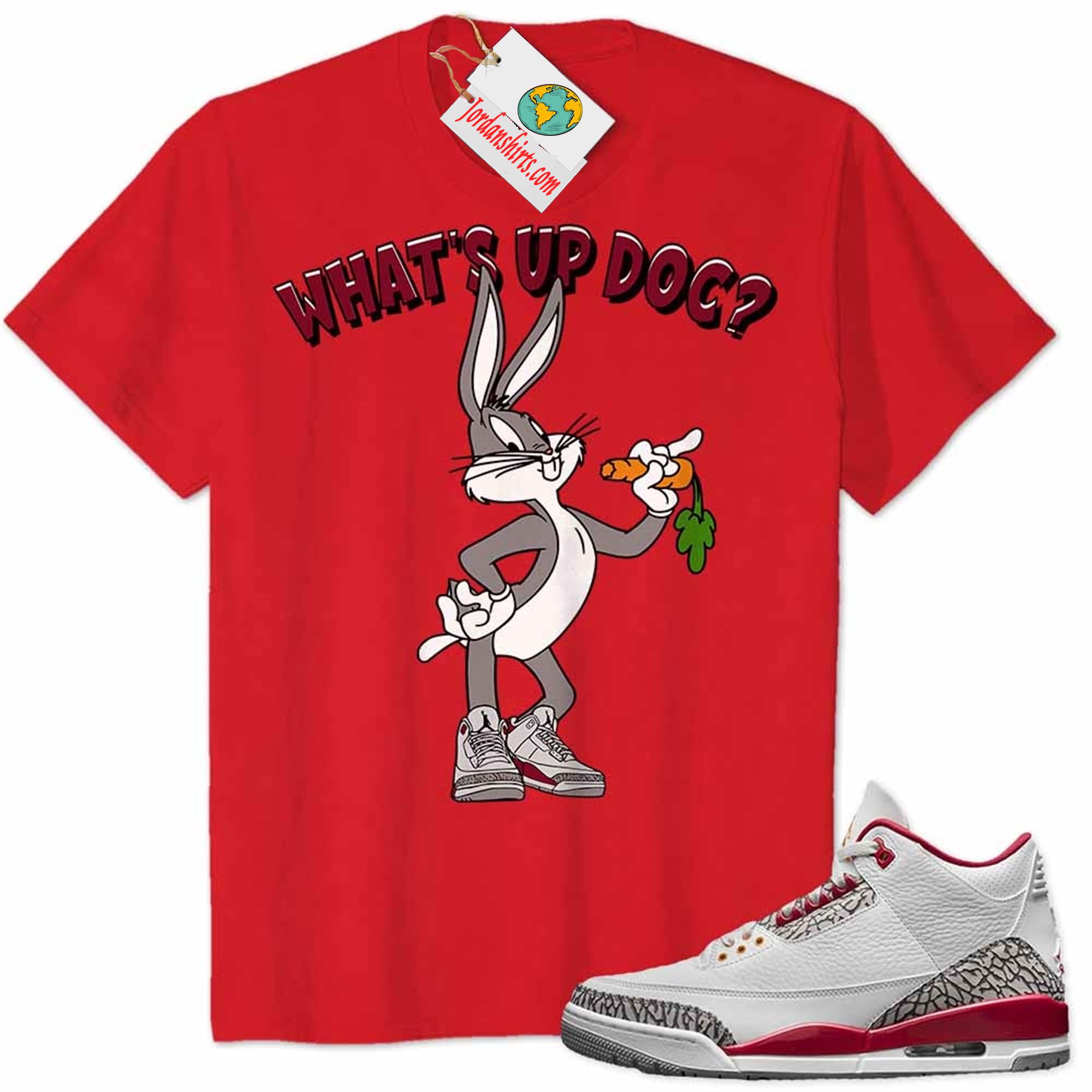 Jordan 3 Shirt, Bugs Bunny Looney Tunes Whats Up Doc Red Air Jordan 3 Cardinal Red 3s Full Size Up To 5xl