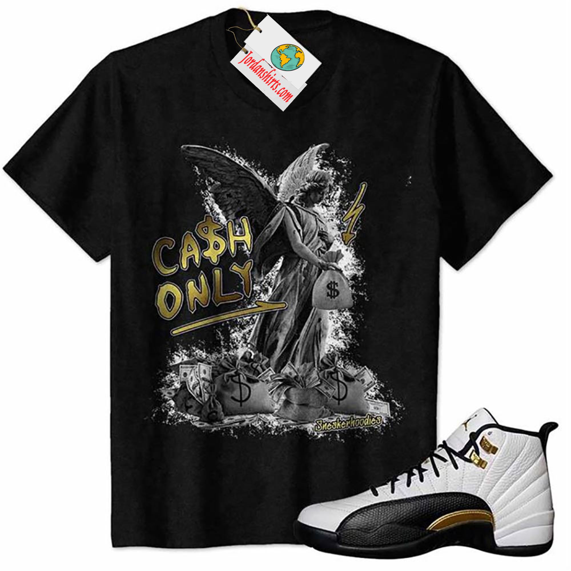 Jordan 12 Shirt, Cash Only Angel Dollar Money Bag Black Air Jordan 12 Royalty 12s Full Size Up To 5xl