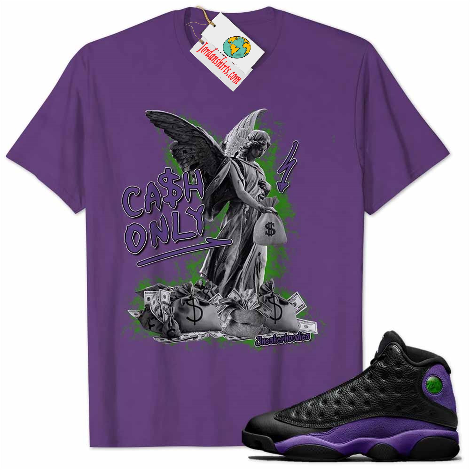 Jordan 13 Shirt, Cash Only Angel Dollar Money Bag Purple Air Jordan 13 Court Purple 13s Plus Size Up To 5xl