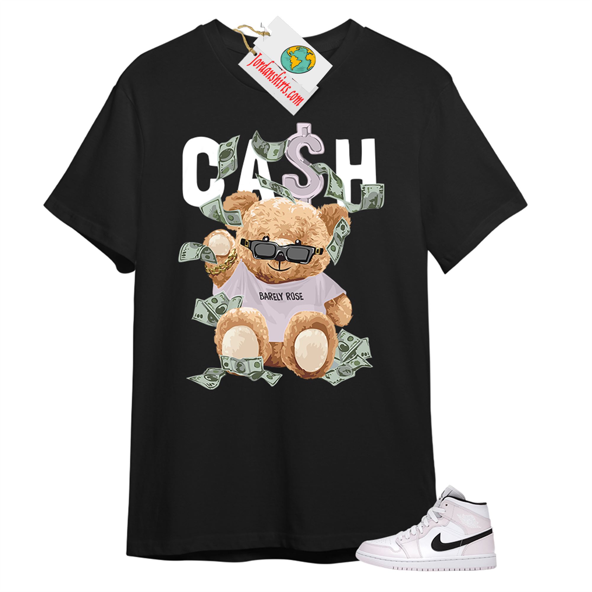 Jordan 1 Shirt, Cash Teddy Bear In Sunglasses Black T-shirt Air Jordan 1 Barely Rose 1s Size Up To 5xl