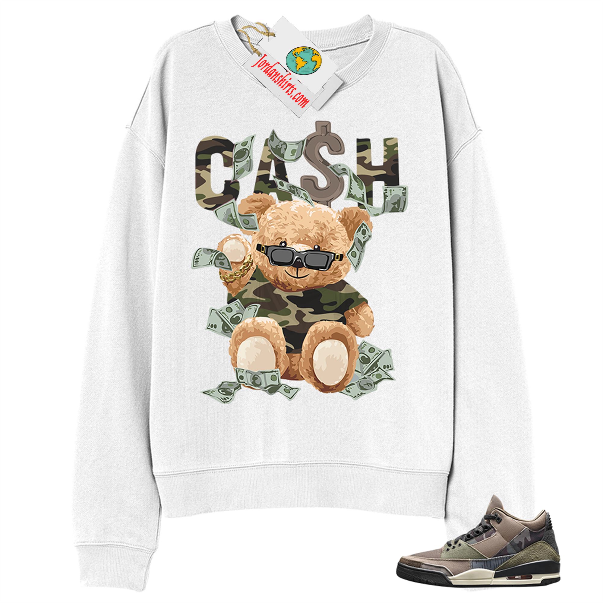 Jordan 3 Sweatshirt, Cash Teddy Bear In Sunglasses White Sweatshirt Air Jordan 3 Camo 3s Plus Size Up To 5xl