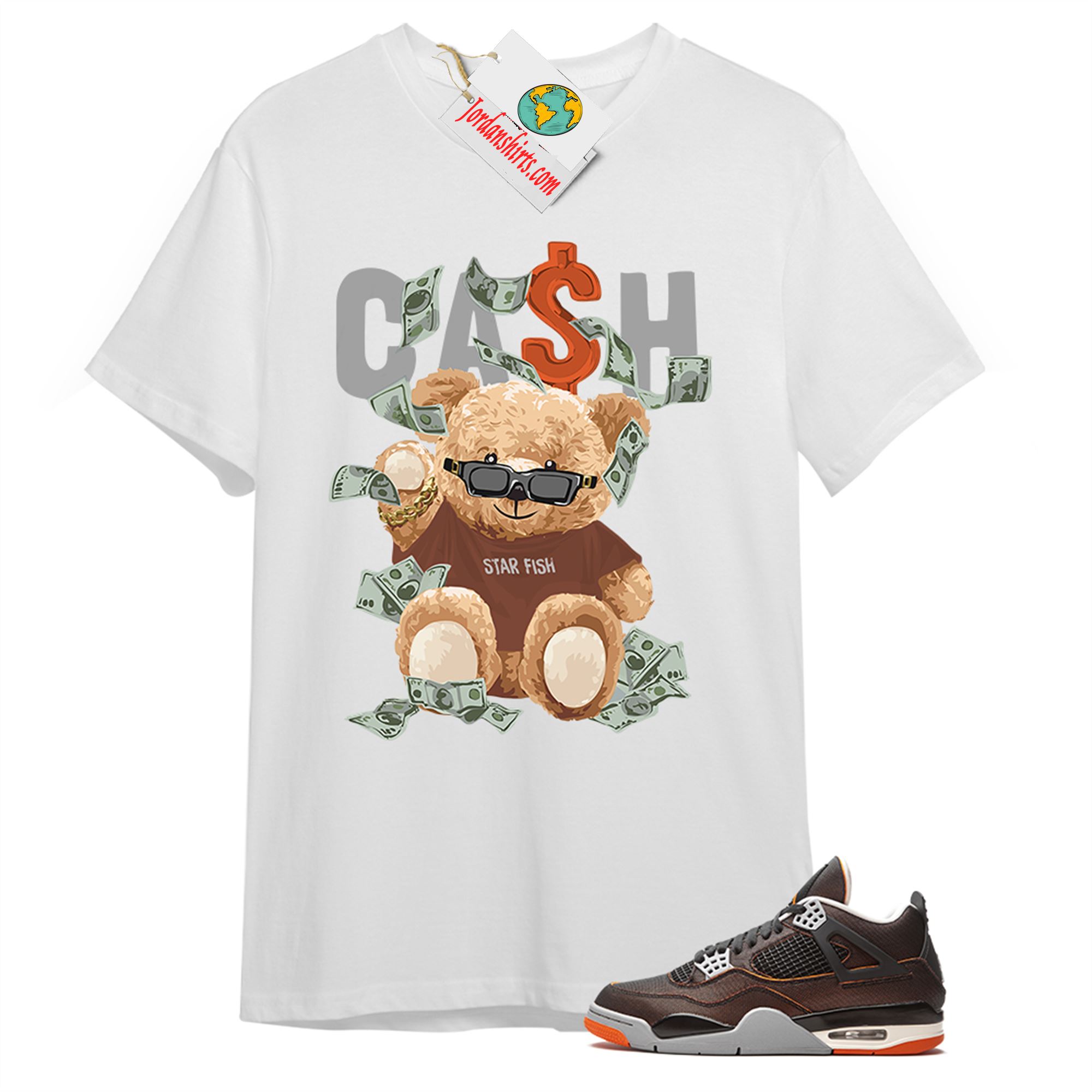 Jordan 4 Shirt, Cash Teddy Bear In Sunglasses White T-shirt Air Jordan 4 Starfish 4s Full Size Up To 5xl