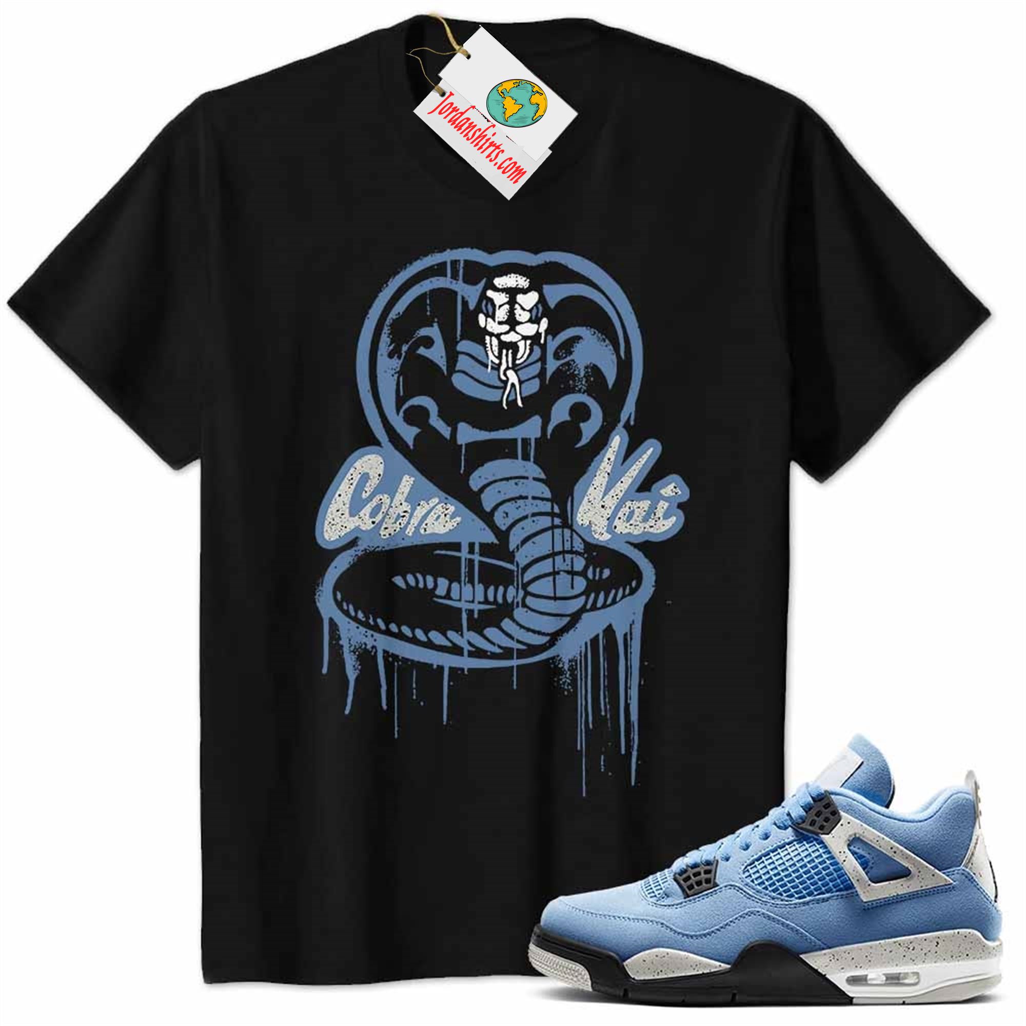 Jordan 4 Shirt, Cobra Kai No Mercy Melt Black Air Jordan 4 University Blue 4s Size Up To 5xl