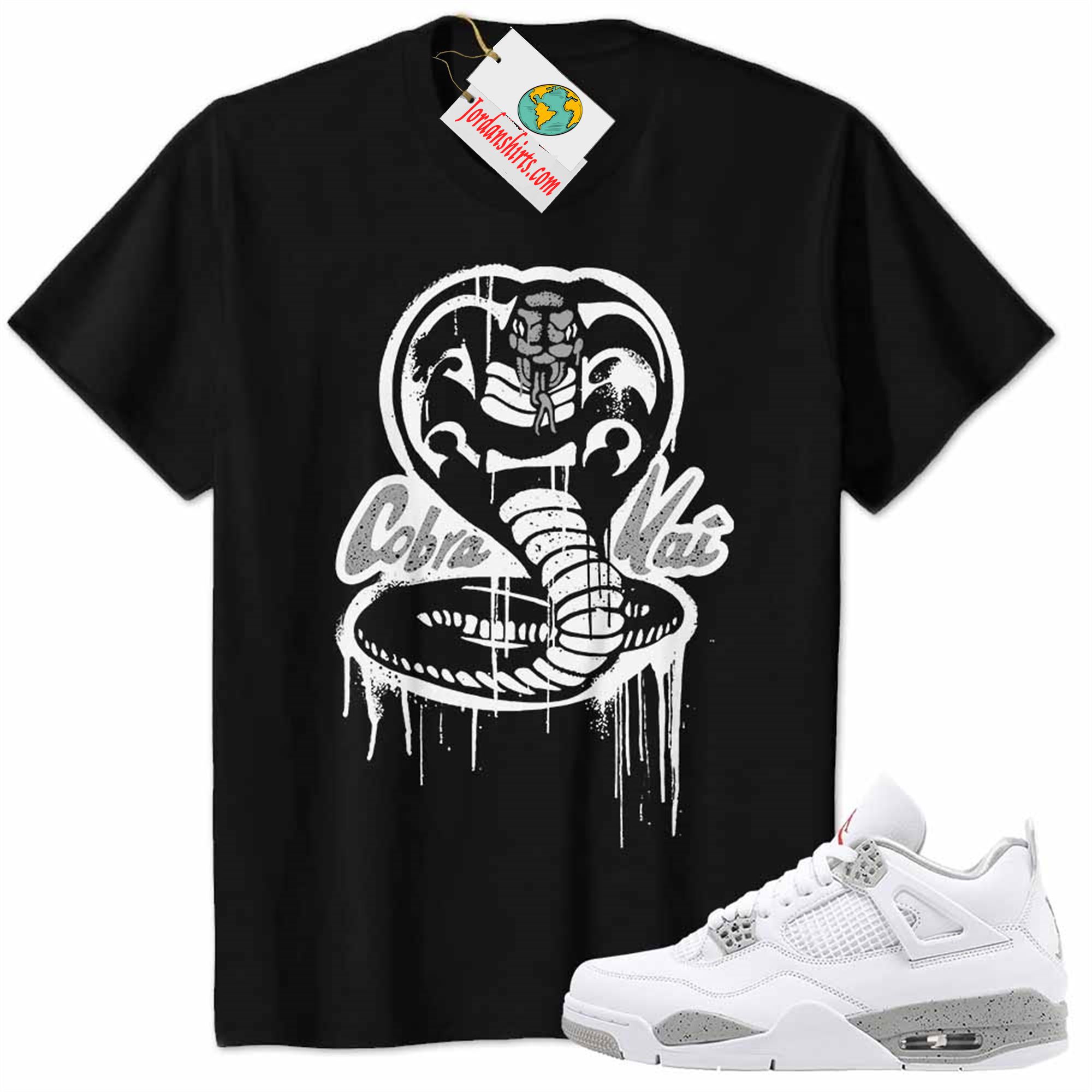 Jordan 4 Shirt, Cobra Kai No Mercy Melt Black Air Jordan 4 White Oreo 4s Full Size Up To 5xl