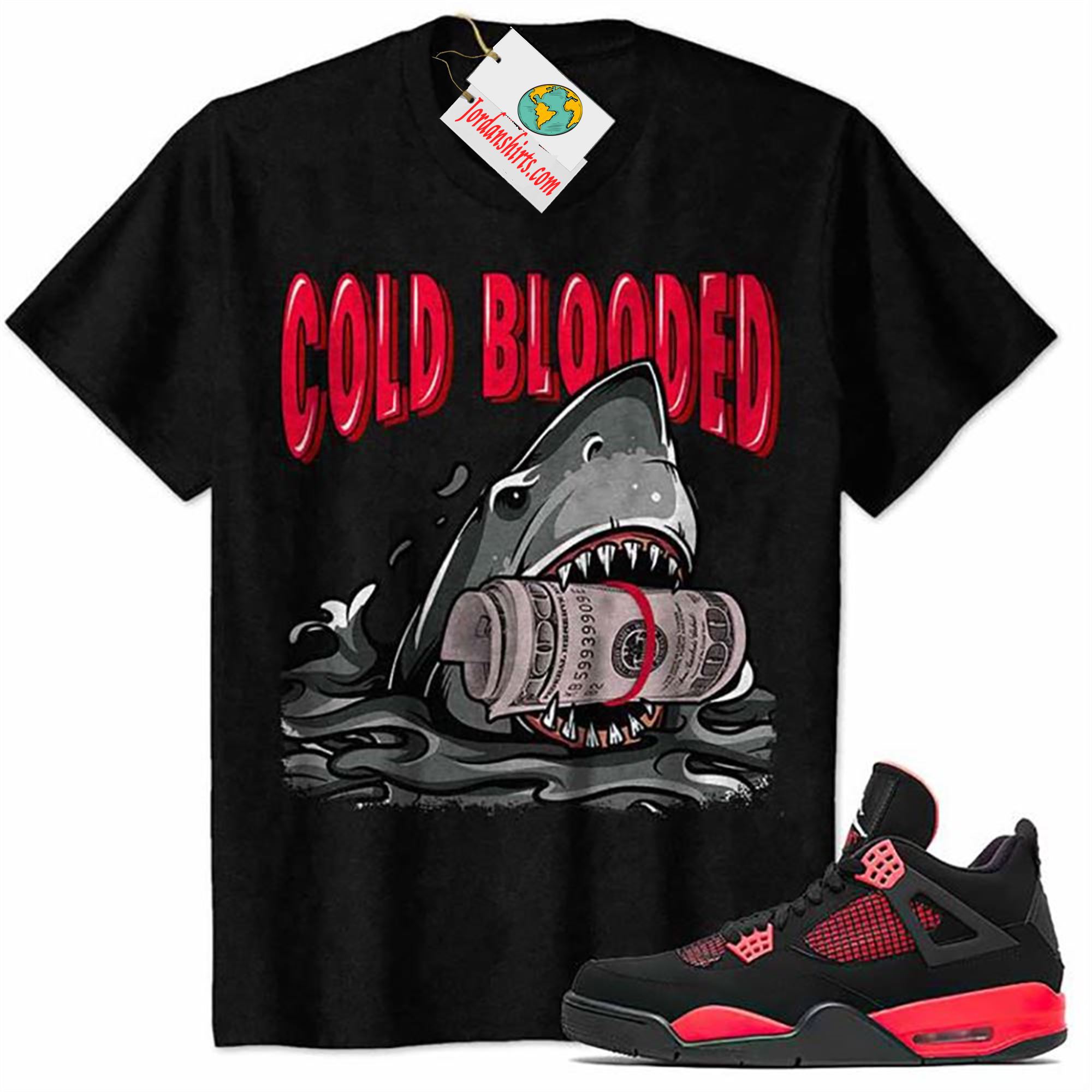Jordan 4 Shirt, Cold Blooded Shark Black Air Jordan 4 Red Thunder 4s Full Size Up To 5xl