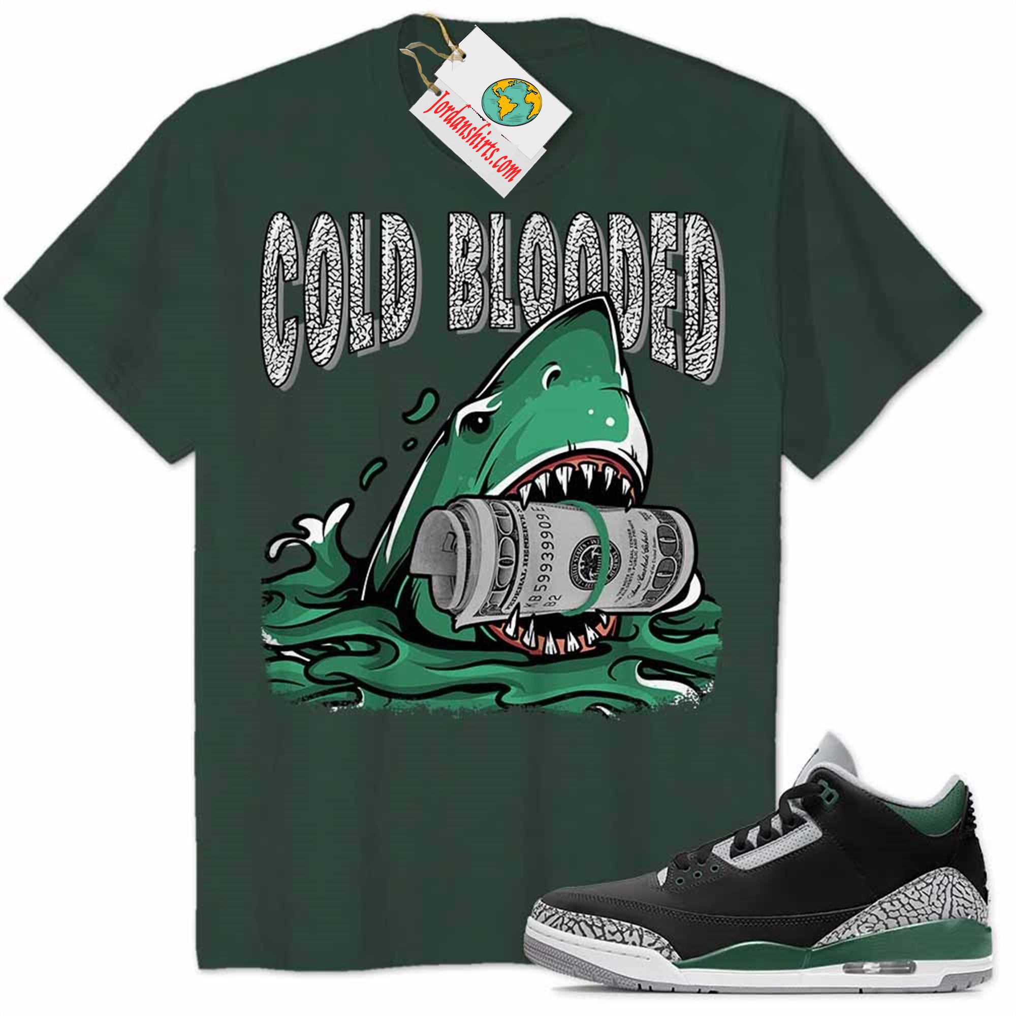 Jordan 3 Shirt, Cold Blooded Shark Forest Air Jordan 3 Pine Green 3s Plus Size Up To 5xl
