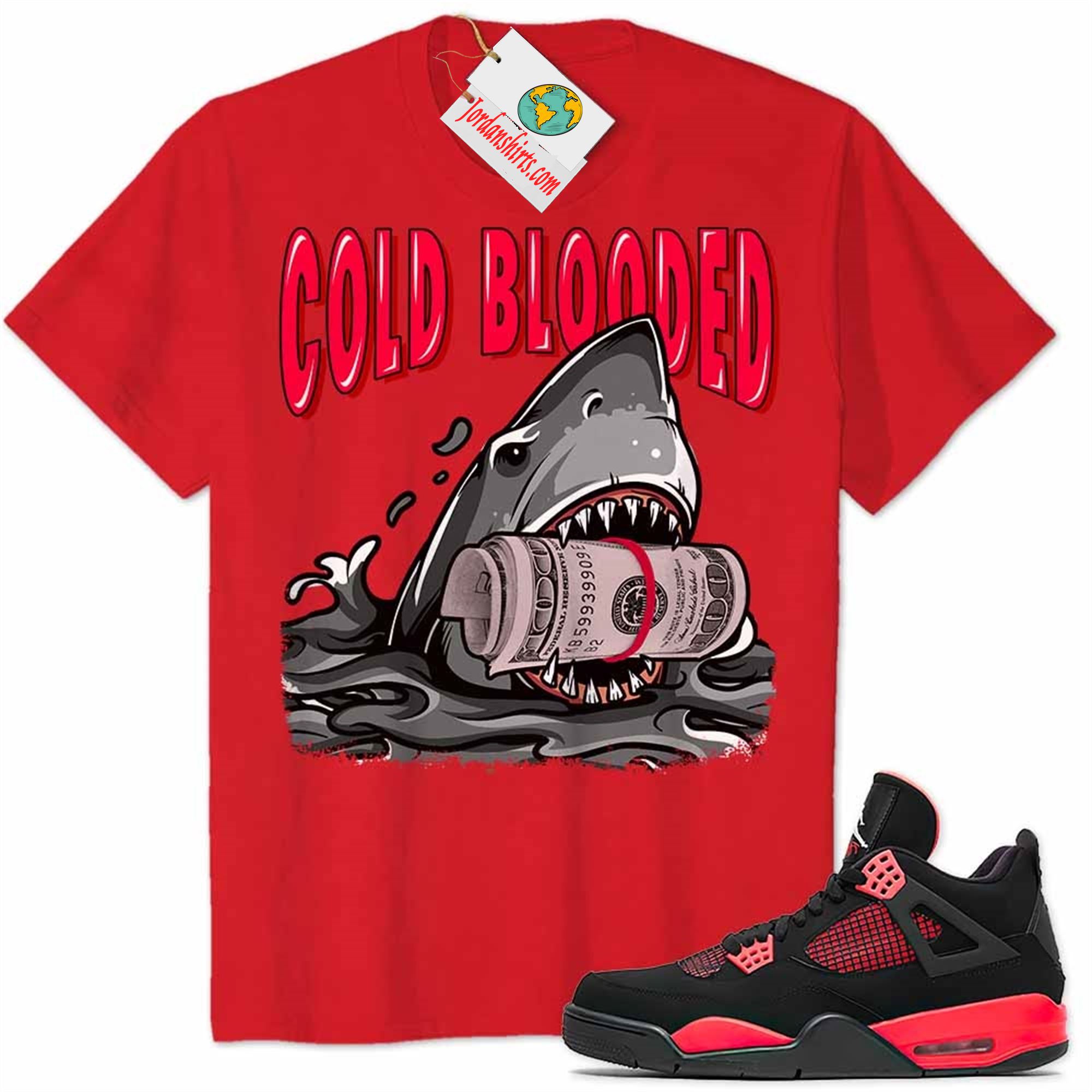 Jordan 4 Shirt, Cold Blooded Shark Red Air Jordan 4 Red Thunder 4s-trungten-eyect Plus Size Up To 5xl