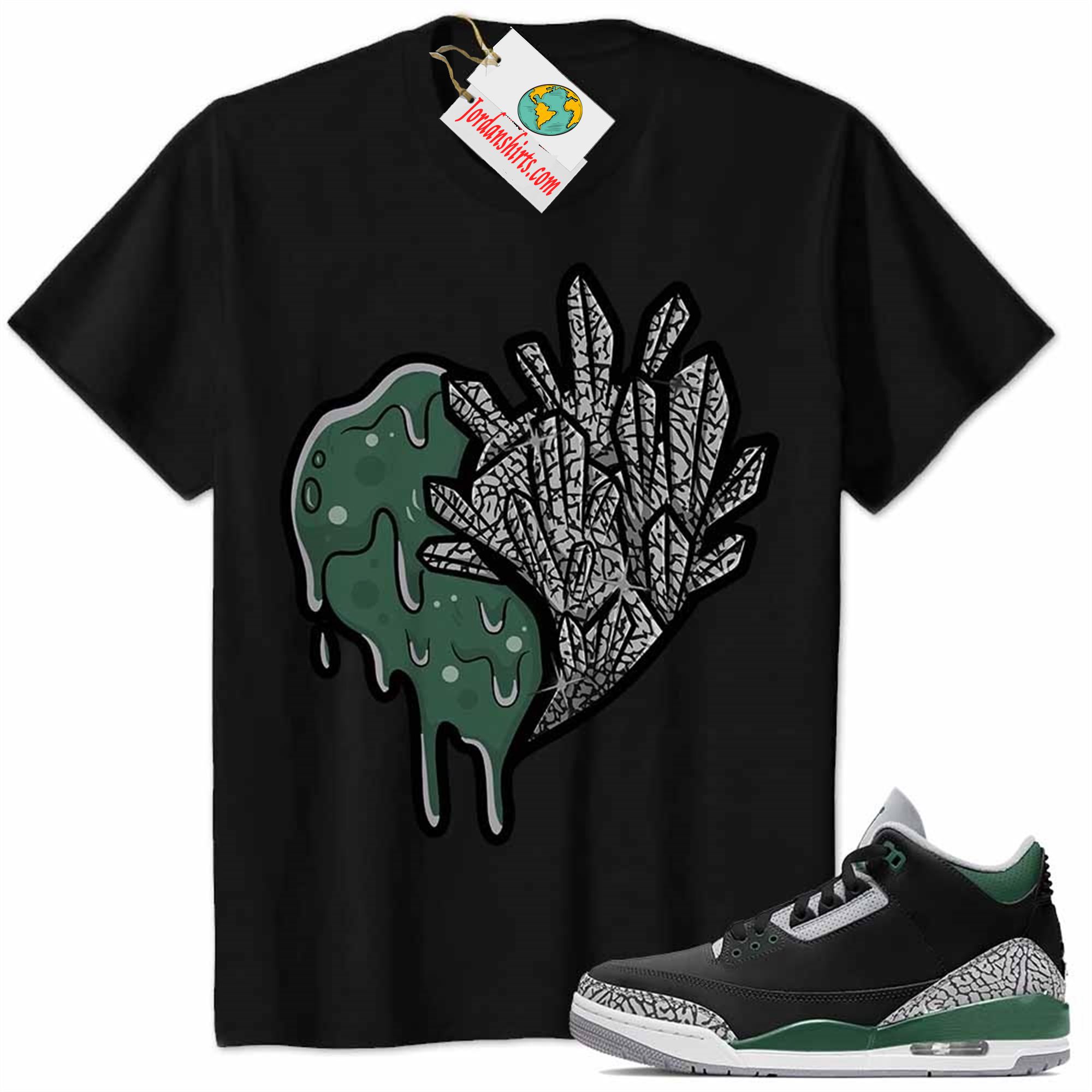 Jordan 3 Shirt, Crystal And Melt Heart Black Air Jordan 3 Pine Green 3s Size Up To 5xl
