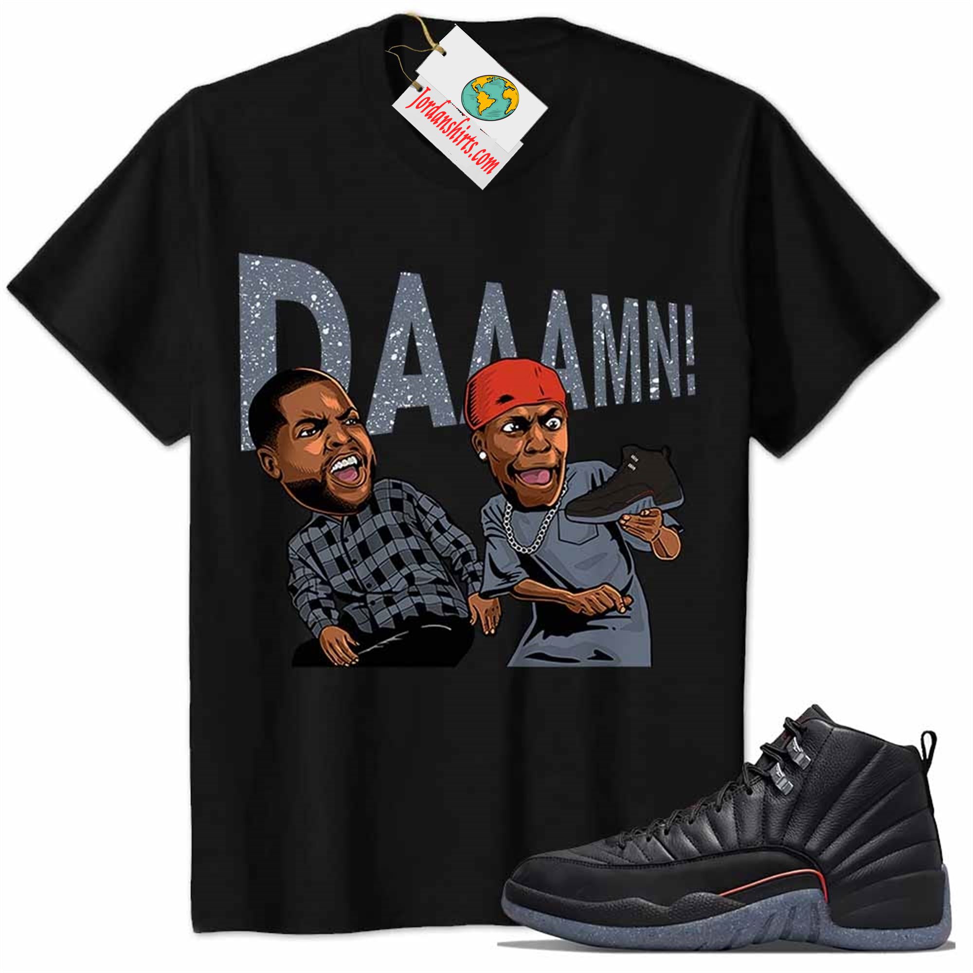 Jordan 12 Shirt, Damn Meme Ice Cube Smokey Black Air Jordan 12 Utility Grind 12s Full Size Up To 5xl