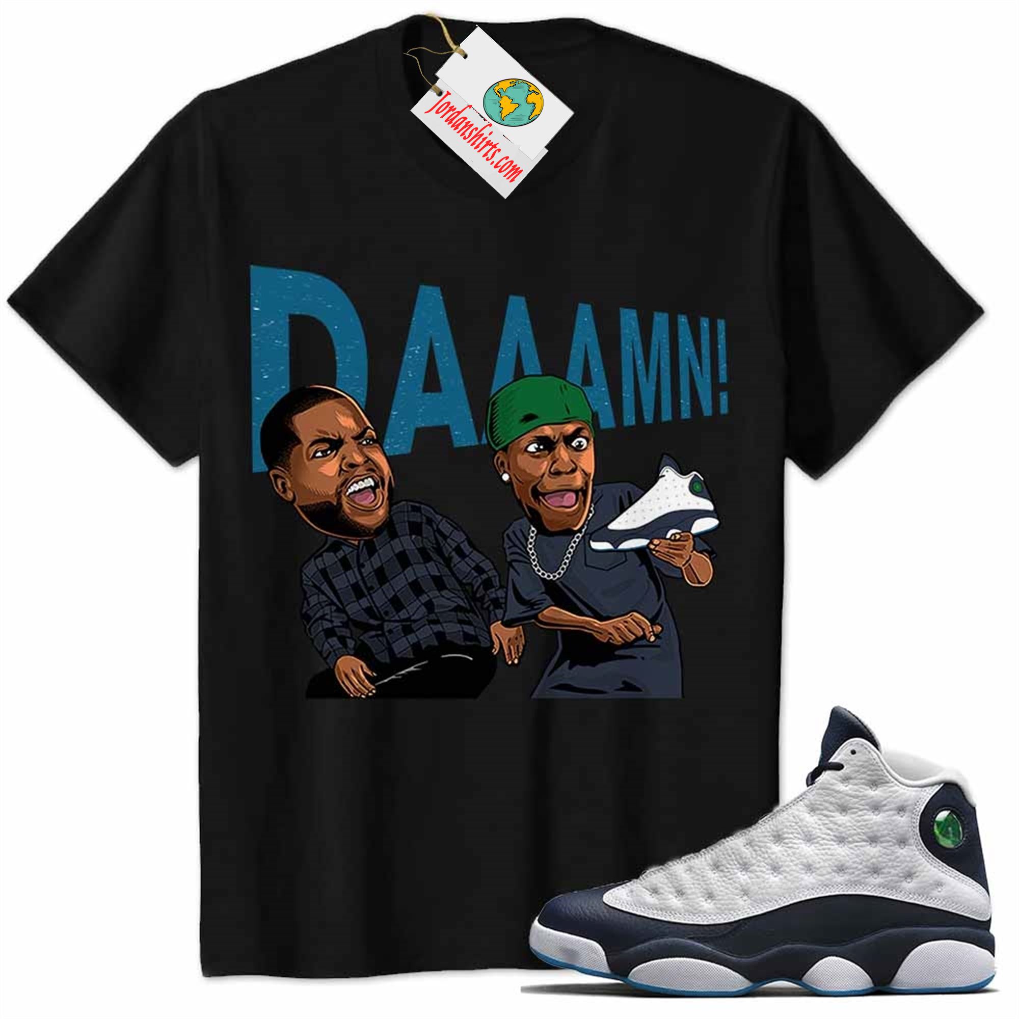 Jordan 13 Shirt, Damn Meme Ice Cube Smokey Black Air Jordan 13 Obsidian 13s Plus Size Up To 5xl
