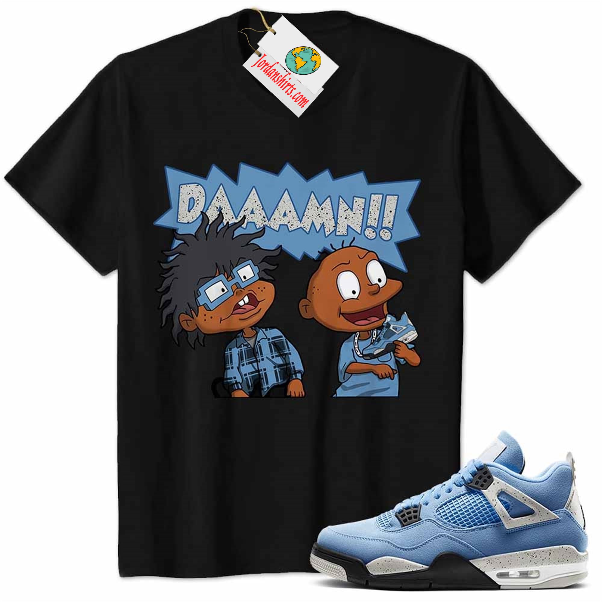 Jordan 4 Shirt, Damn Meme Smokey Rugrats Black Air Jordan 4 University Blue 4s Full Size Up To 5xl