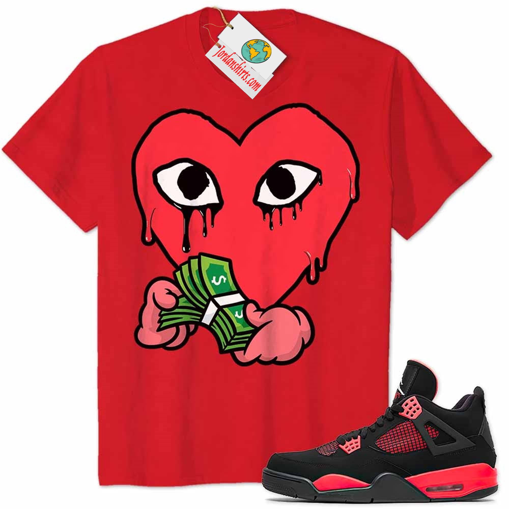 Jordan 4 Shirt, Drip Heart Counting Money Red Air Jordan 4 Red Thunder 4s Size Up To 5xl