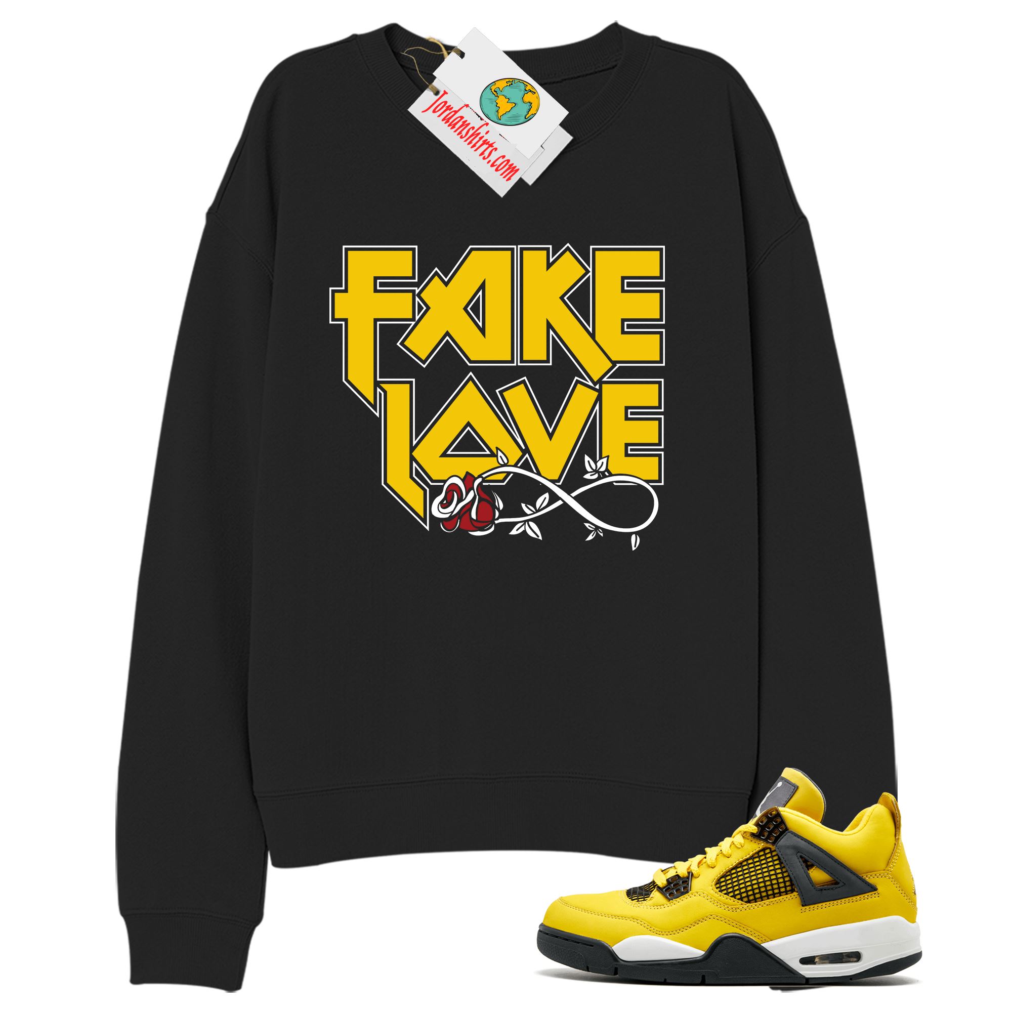Jordan 4 Sweatshirt, Fake Love Infinity Rose Black Sweatshirt Air Jordan 4 Tour Yellow Lightning 4s Full Size Up To 5xl