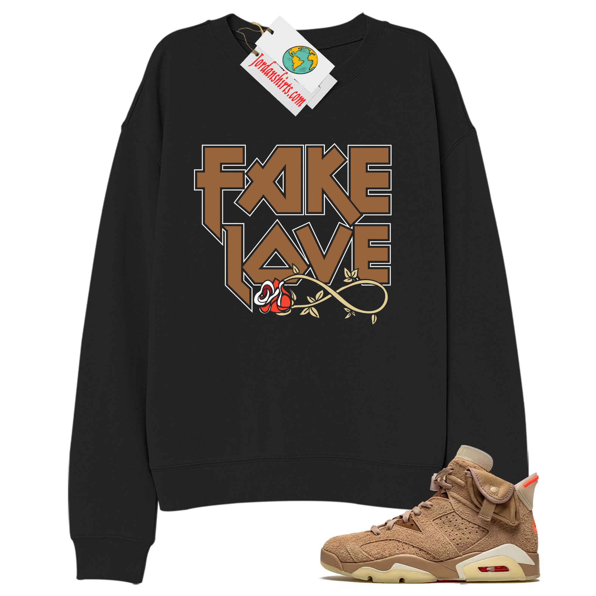 Jordan 6 Sweatshirt, Fake Love Infinity Rose Black Sweatshirt Air Jordan 6 Travis Scott 6s Size Up To 5xl