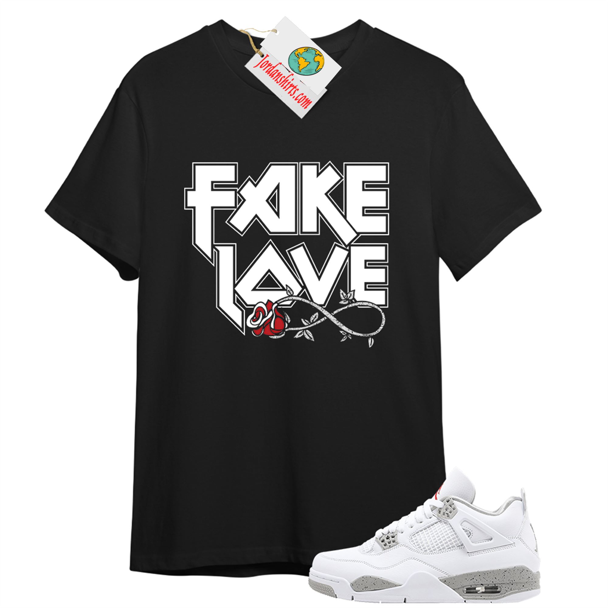 Jordan 4 Shirt, Fake Love Infinity Rose Black T-shirt Air Jordan 4 White Oreo 4s Full Size Up To 5xl