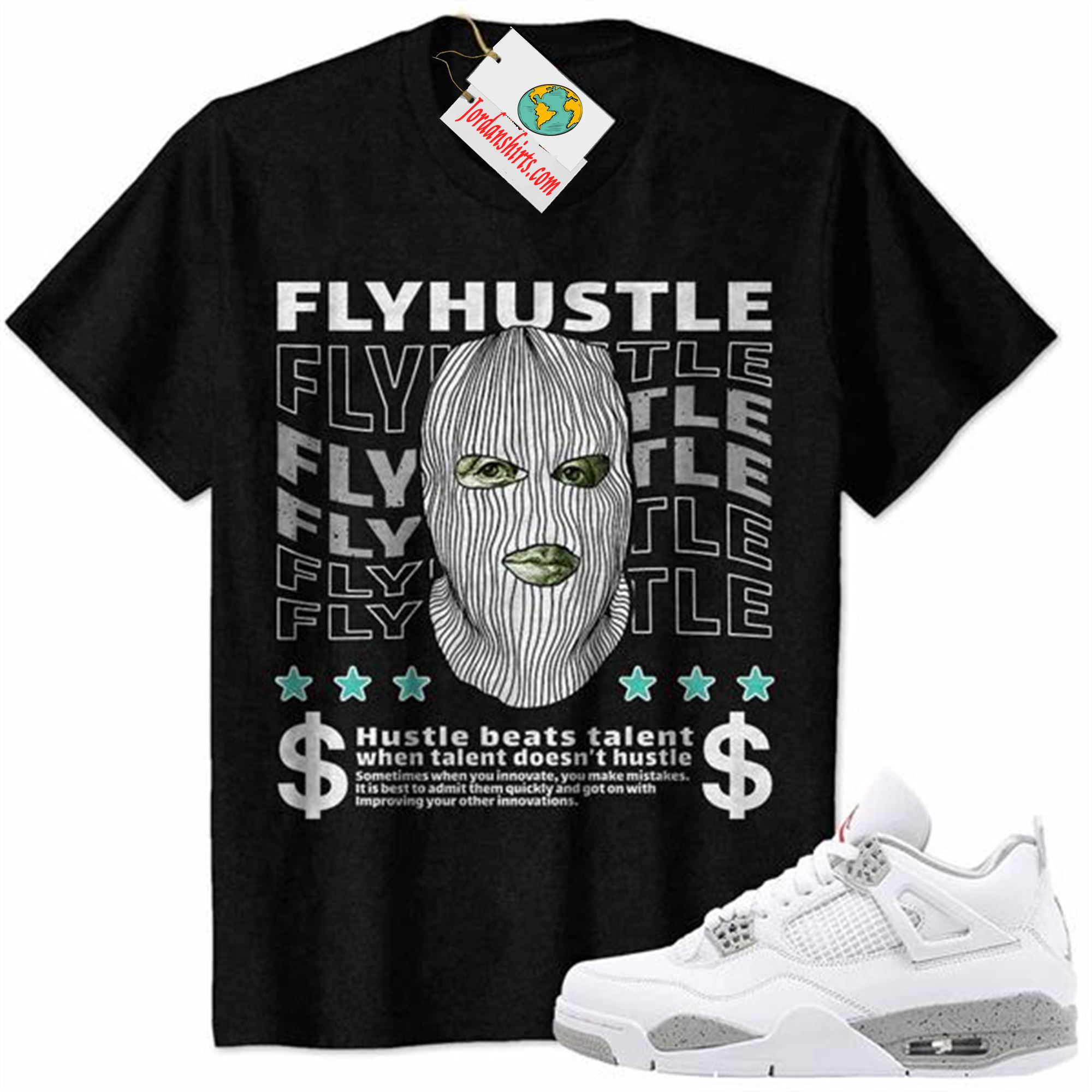 Jordan 4 Shirt, Fly Hustle Benjamin Franklin Ski Mask Black Air Jordan 4 White Oreo 4s Full Size Up To 5xl