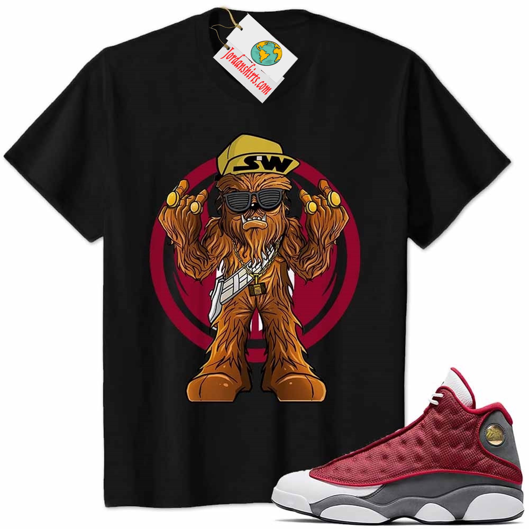 Jordan 13 Shirt, Gangster Chewbacca Stars War Black Air Jordan 13 Red Flint 13s Size Up To 5xl