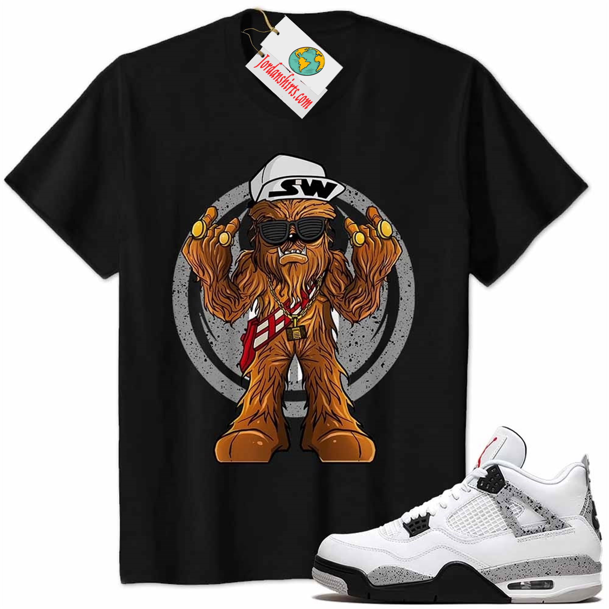 Jordan 4 Shirt, Gangster Chewbacca Stars War Black Air Jordan 4 Cement 4s Full Size Up To 5xl