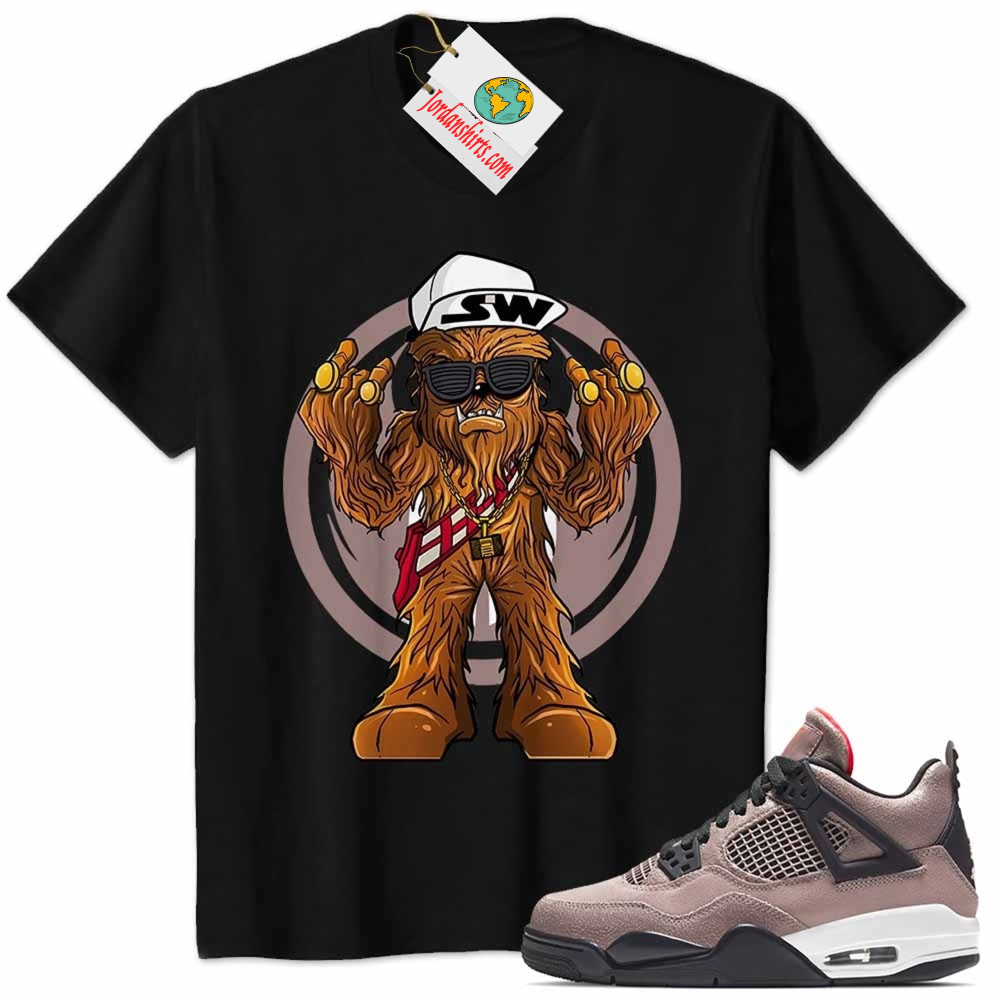 Jordan 4 Shirt, Gangster Chewbacca Stars War Black Air Jordan 4 Taupe Haze 4s Size Up To 5xl