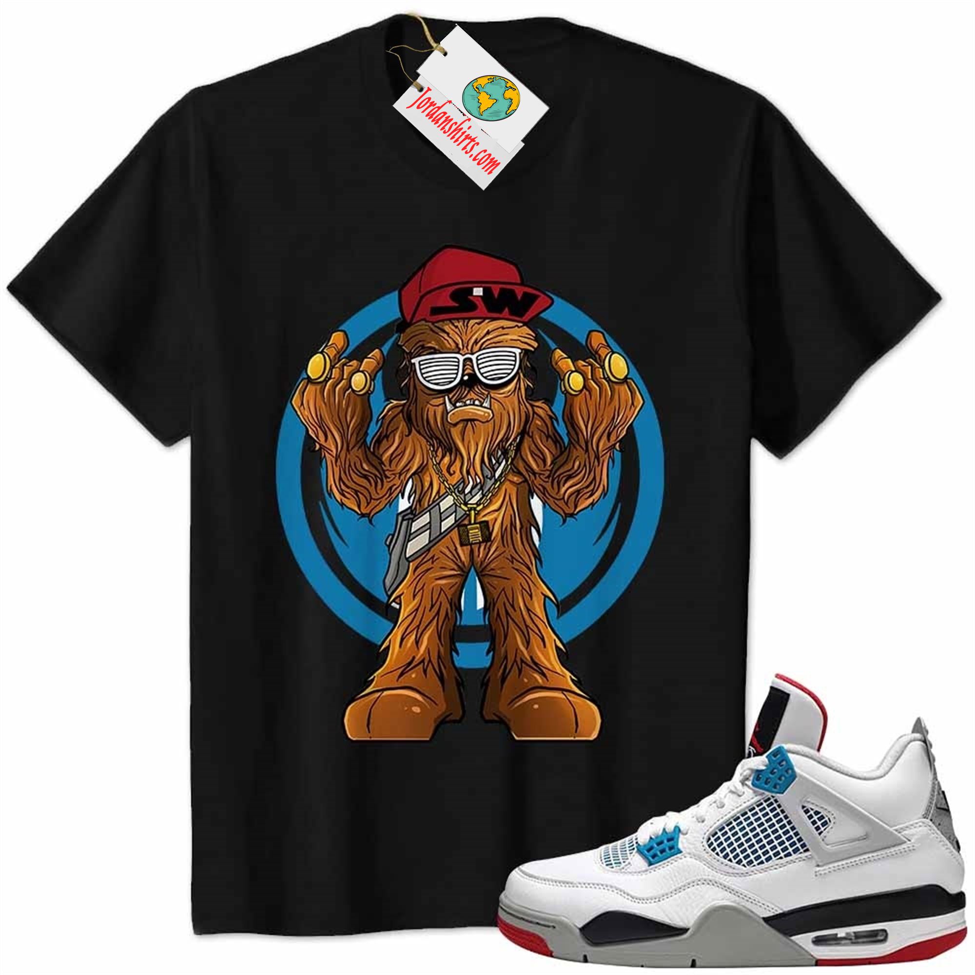Jordan 4 Shirt, Gangster Chewbacca Stars War Black Air Jordan 4 What The 4s Size Up To 5xl